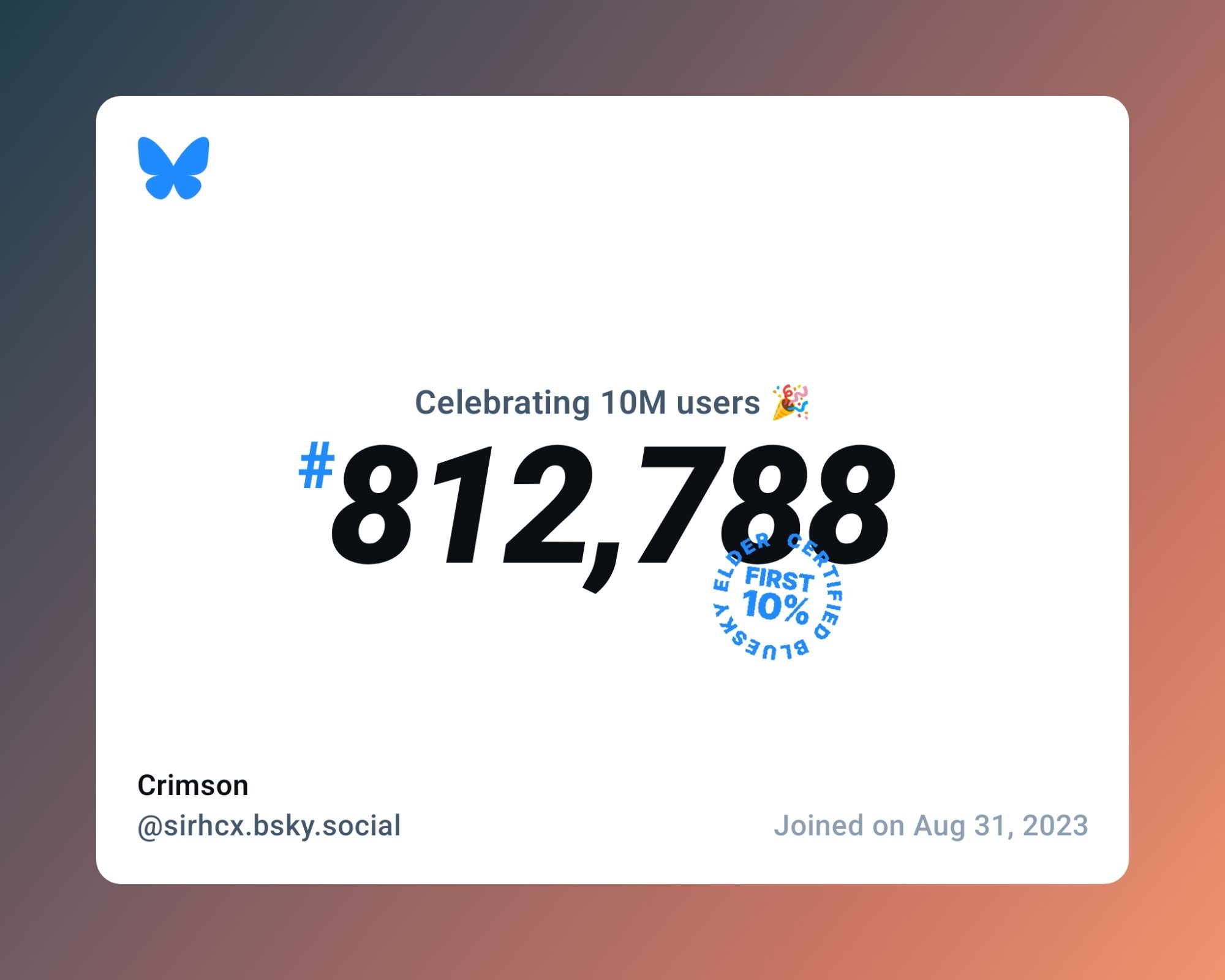 A virtual certificate with text "Celebrating 10M users on Bluesky, #812,788, Crimson ‪@sirhcx.bsky.social‬, joined on Aug 31, 2023"