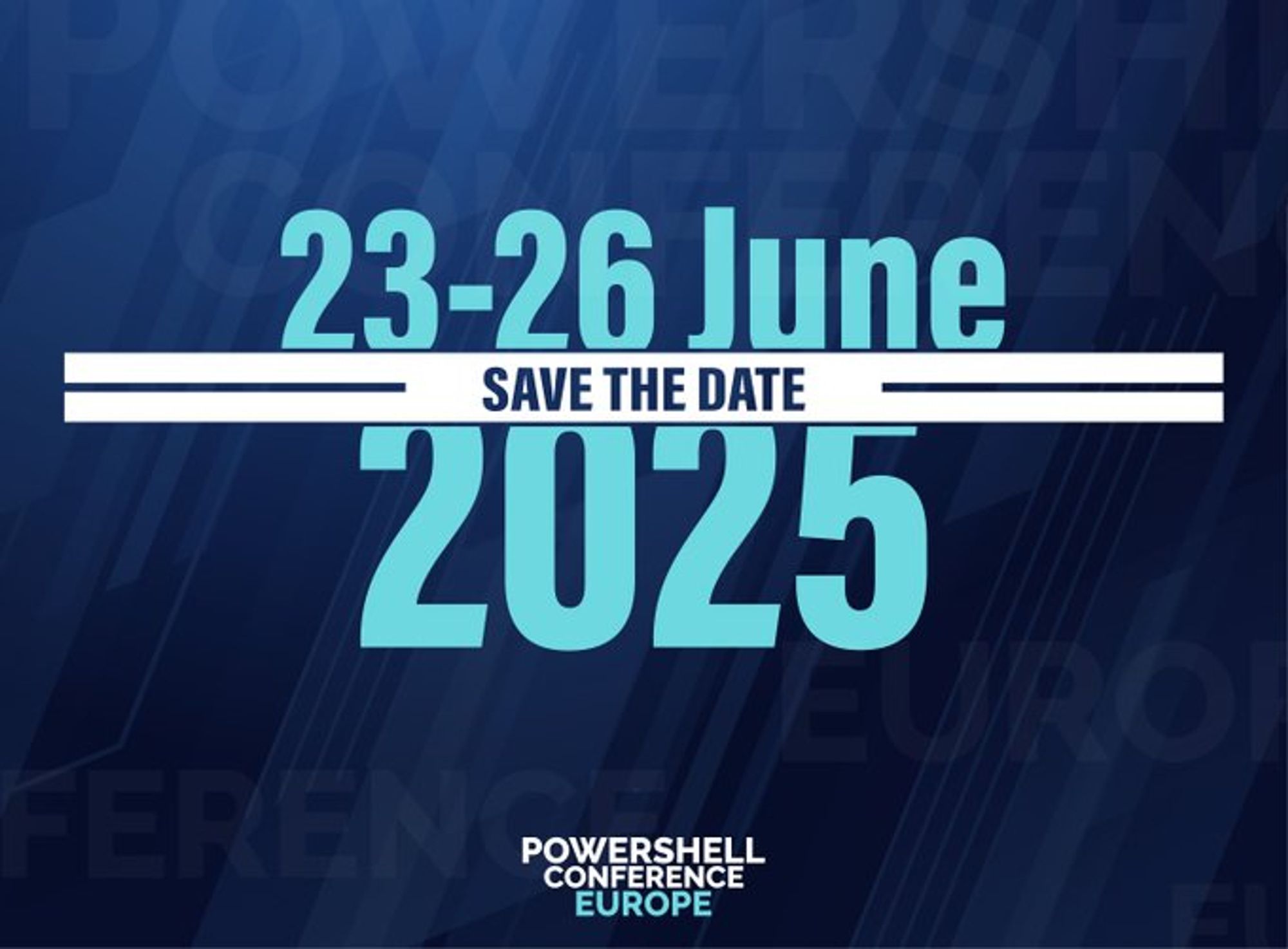 Save the date: 23-25 June 2025 for the next PowerShell Conference Europe