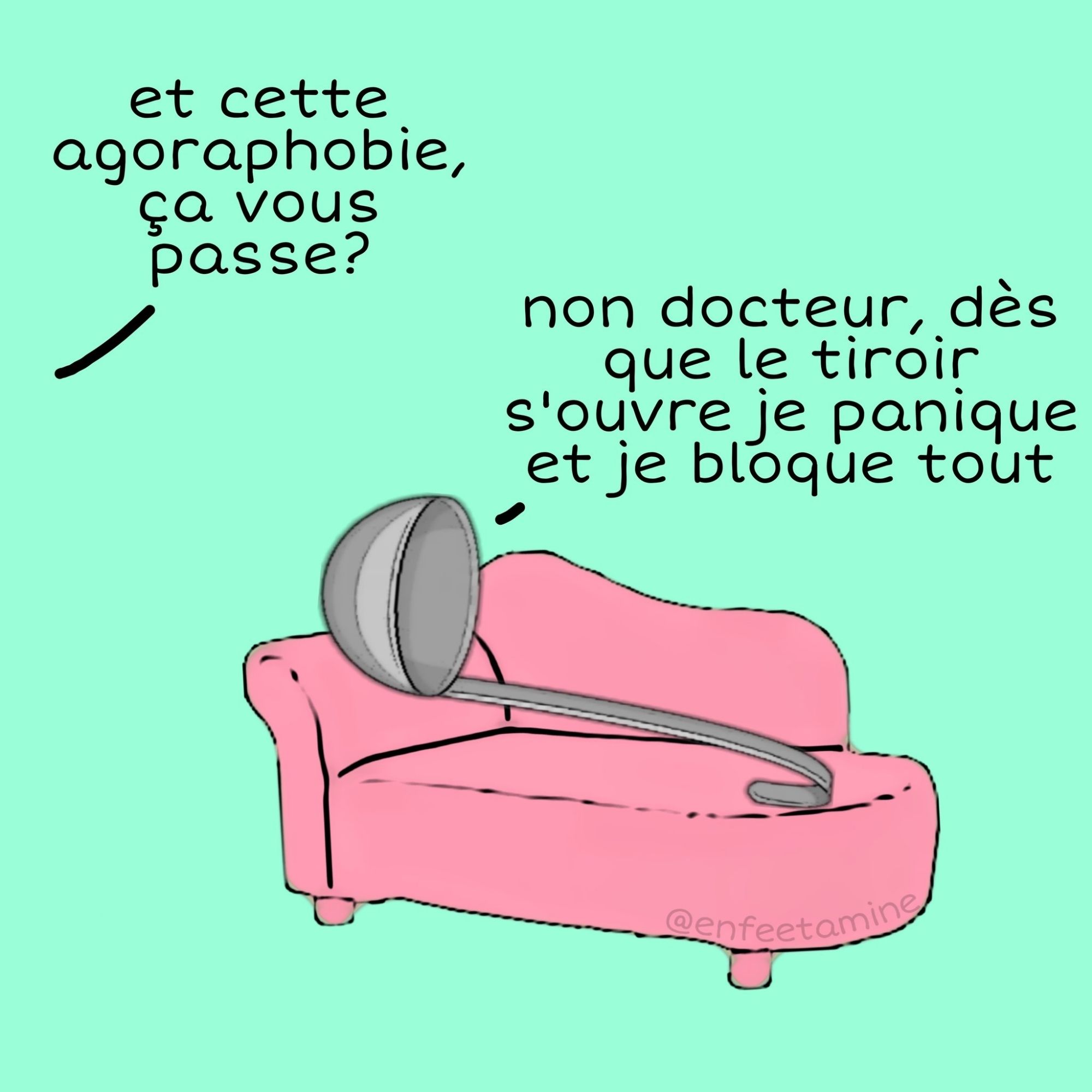 Une louche sur le divan du psy

Psy : et cette agoraphobie, ça vous passe?
Louche : non docteur, dès que le tiroir s'ouvre je panique et je bloque tout