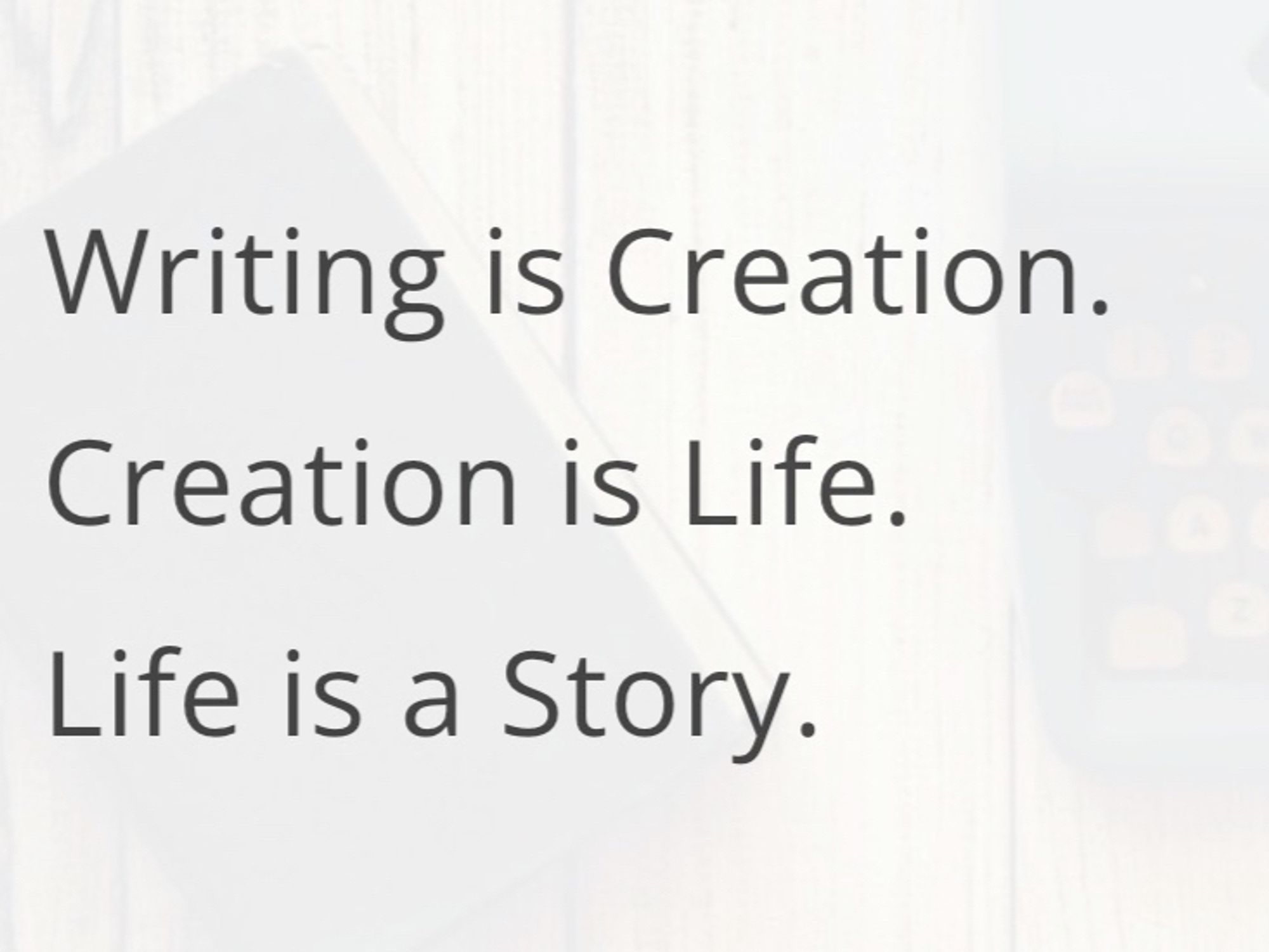 Image with Onyx Publications motto: Writing is creation. Creation is life. Life is a story.