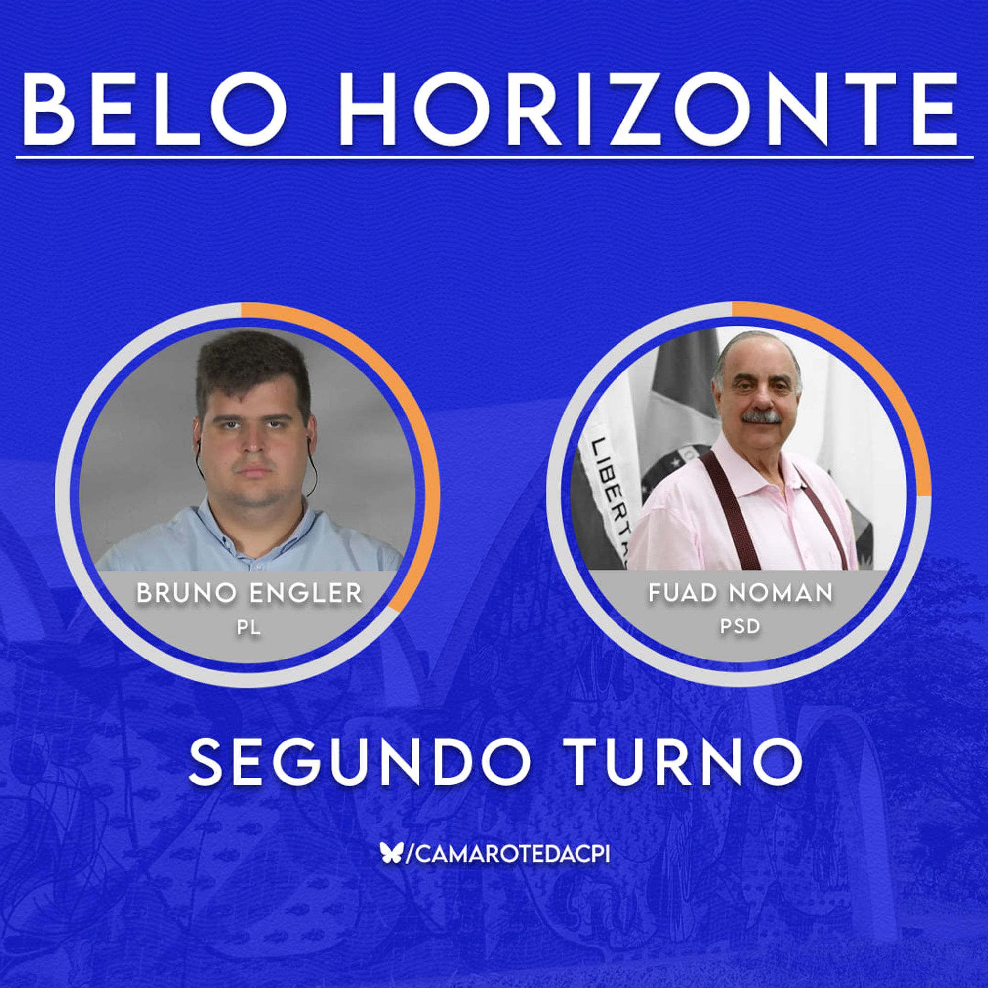 Imagem com fundo azul apresenta a manchete "Belo Horizonte" no topo, destacando o "Segundo Turno" abaixo das fotos de dois candidatos. À esquerda, em um círculo, está a foto de Bruno Engler, do partido PL, com expressão séria, vestindo uma camisa azul clara. À direita, em outro círculo, está a foto de Fuad Noman, do partido PSD, sorridente, usando uma camisa branca e suspensórios bordô. Abaixo das fotos, o texto "@camarotedacpi" é exibido com um pequeno ícone de borboleta. Ao fundo, vê-se um contorno esmaecido da Igreja da Pampulha.