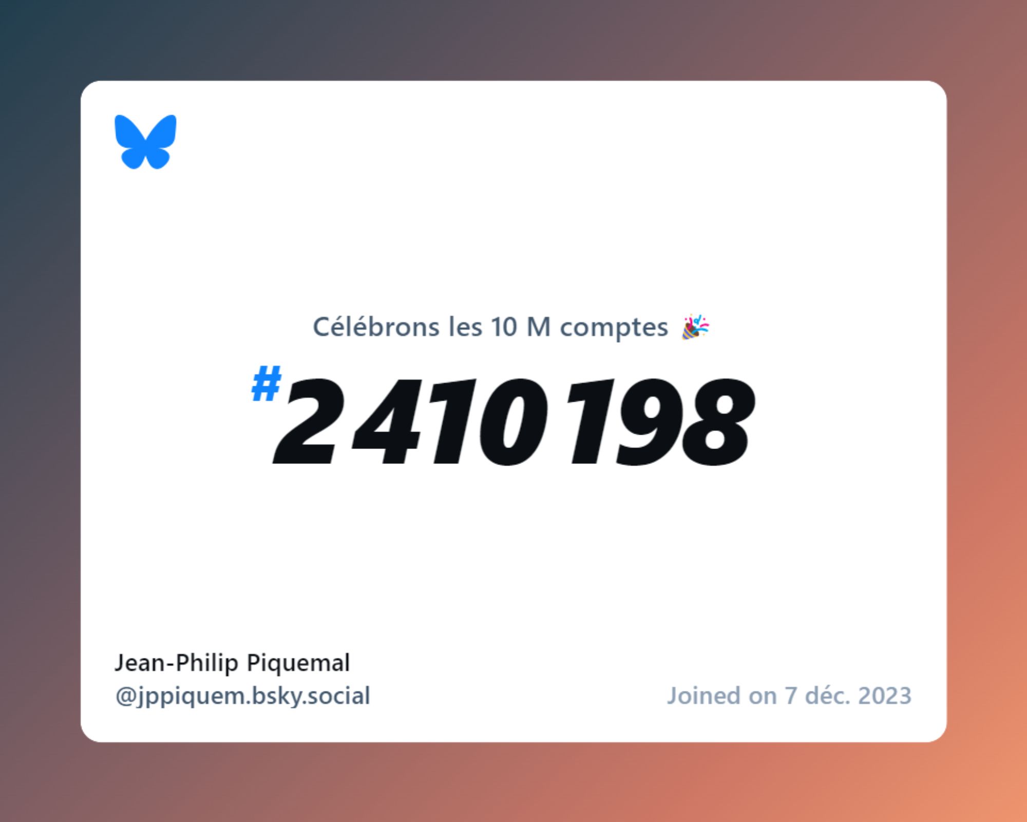 A virtual certificate with text "Celebrating 10M users on Bluesky, #2 410 198, Jean-Philip Piquemal ‪@jppiquem.bsky.social‬, joined on 7 déc. 2023"