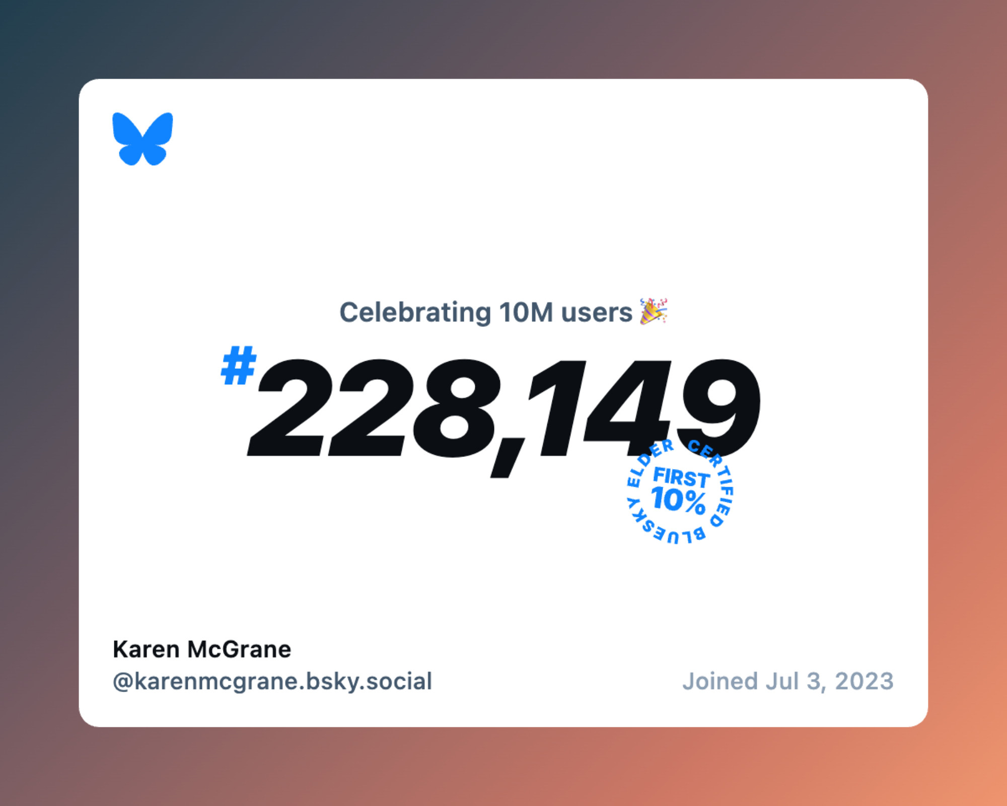 Bluesky celebrating 10 million users. I am number 228,149 and joined on July 3, 2023.