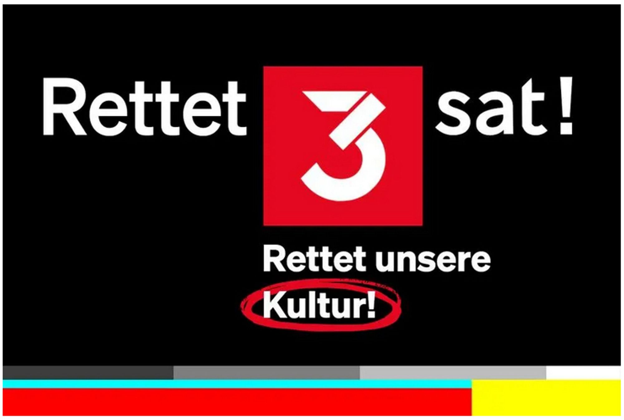 Test auf schwarzem Grund:
Rettet 3sat - Rettet unsere Kultur