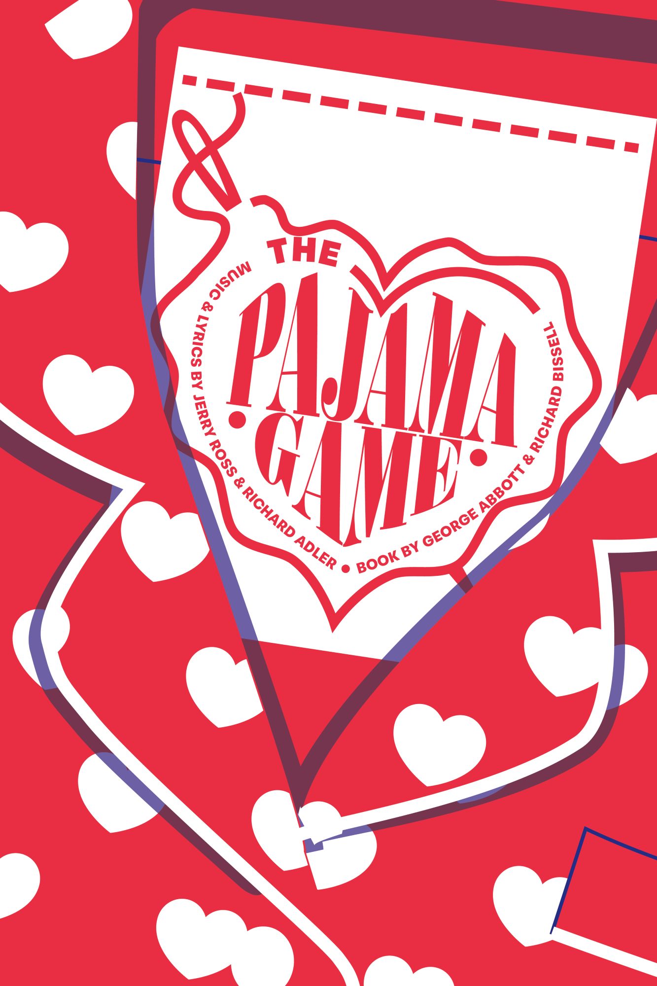 very early draft of poster for The Pajama Game.
inside of the collar of red pajamas with white hearts, inside is a label fashioned to look like the International Ladies Garment Union logo, except instead of a circle, the seal is in a heart shape