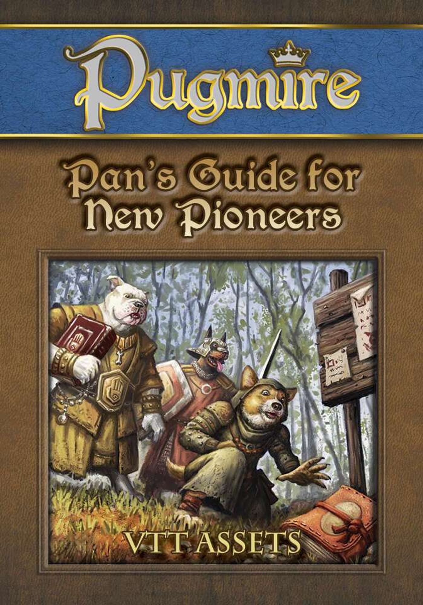 Three bipedal dogs dressed in medieval garb are in front of a notice board. One of them crouches, reaching for a leather-bound book that lies on the ground. Title reads Pugmire Pan's Guide for New Pioneers VTT Assets