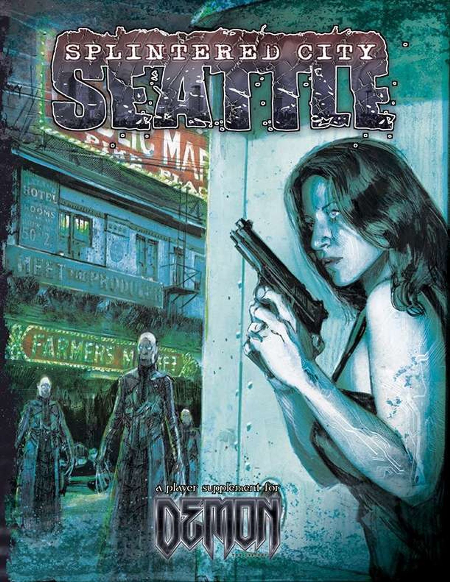 A woman with long dark hair holds a pistol at the ready in two hands, up against a building's corner. Around the corner three tall humanoid figures in long coats with bald heads and glowing eyes are visible, standing in front of the Pike Place market. Text reads Splintered City Seattle a player supplement for Demon the Descent