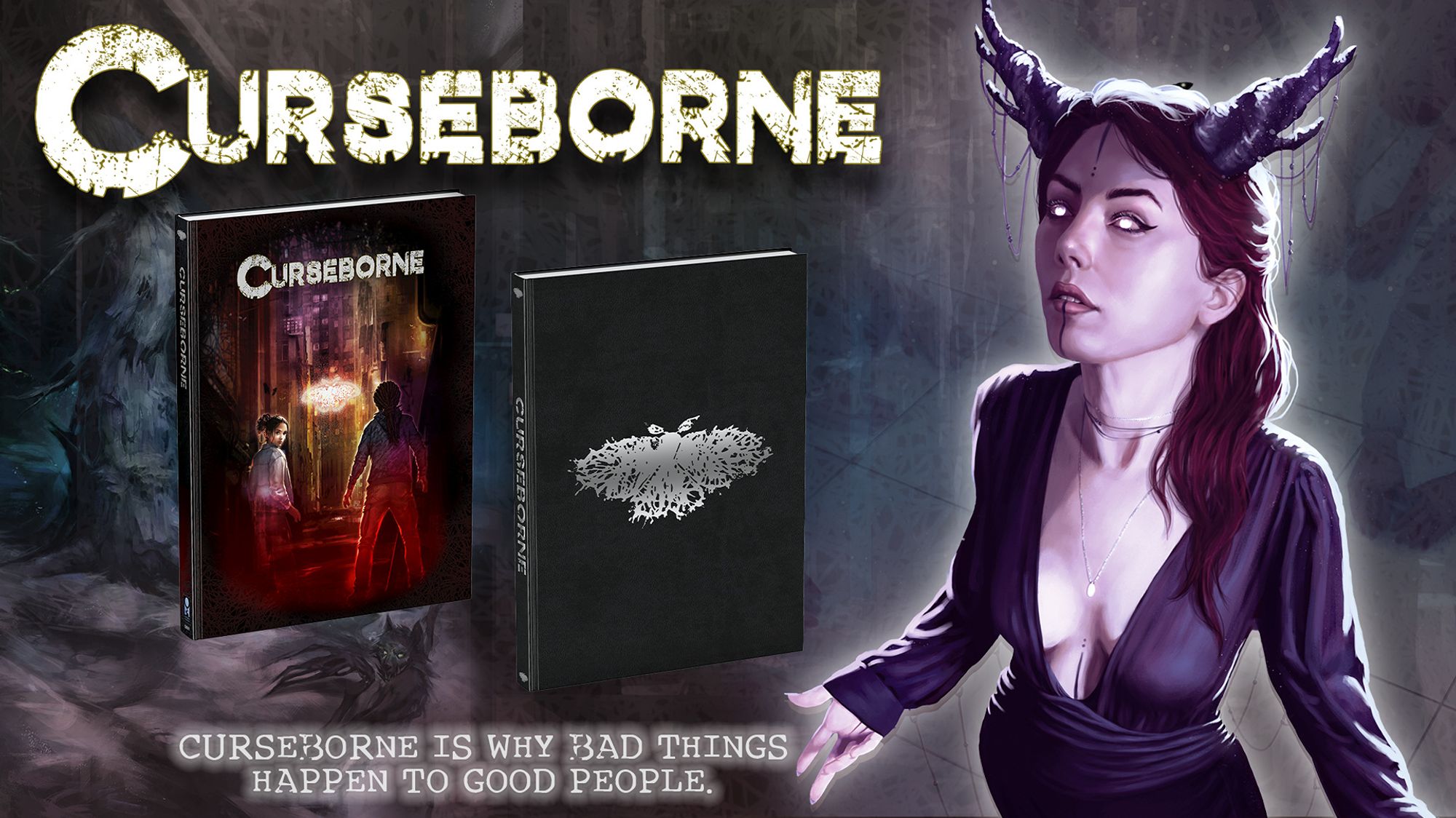 On a background of gnarled trees and gray textures are two versions of the Curseborne cover. The first depicts two people going into a dark alley with a yellowish white moth floating in the air and the Curseborne logo on the top. The second cover is back with a silver foil moth on the front. Next to the covers stands a woman with brown hair and white eyes in a low cut black blouse with horns on her head adorned in fine chains and a choker. The Curseborne logo is across the top left of the image while text on the bottom reads Curseborne is why bad things happen to good people.