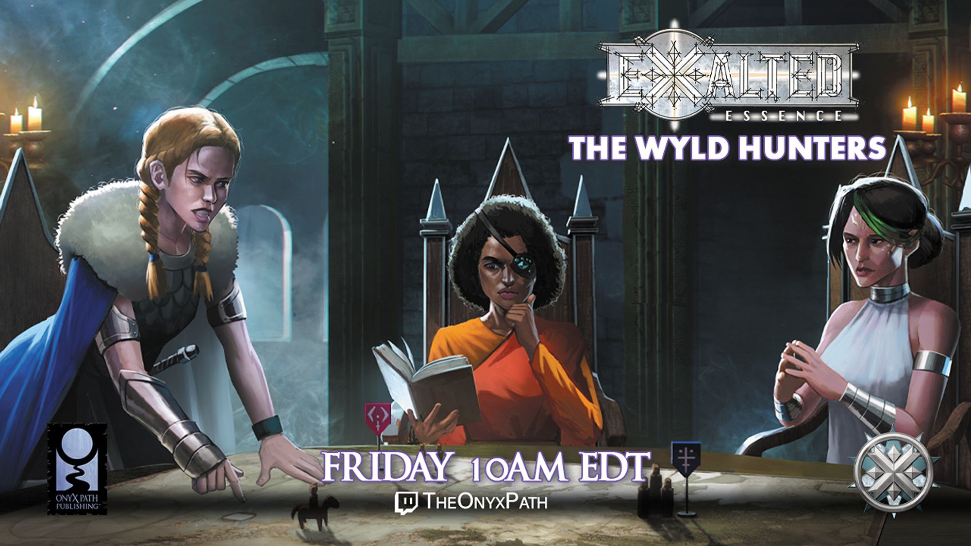 Three women stand around a table with a map and miniatures on it. Text reads Exalted Essence The Wyld Hunters Friday 10 AM EDT TheOnyxPath