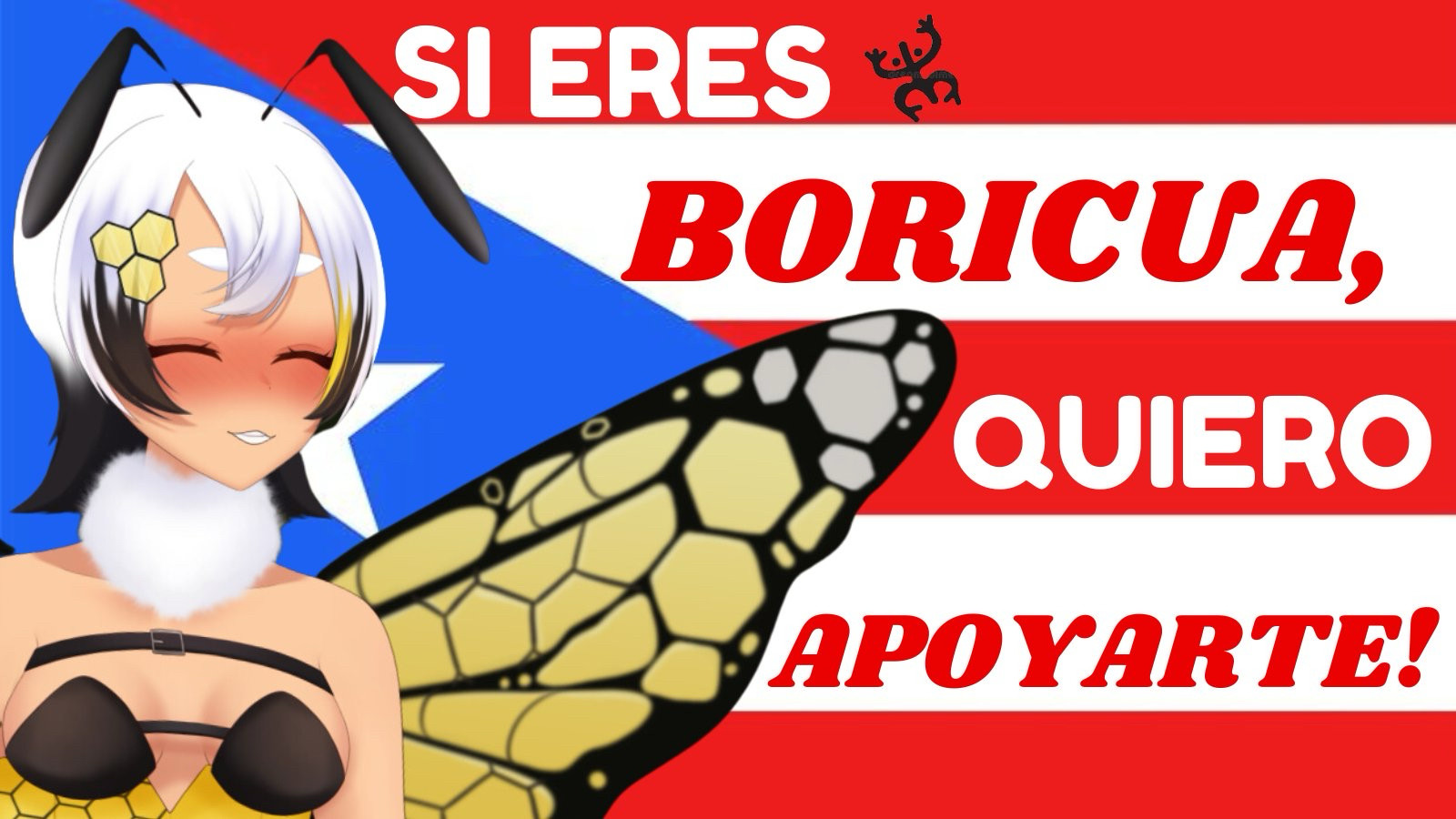 A cheerful anime-style bee person with light skin and short white and black hair, wearing a yellow and black outfit. They have a honeycomb-shaped hair accessory, black antennae, and large golden wings with a bee pattern. The background features the Puerto Rican flag, and the text says ‘SI ERES BORICUA, QUIERO APOYARTE!’ which translates to ‘If you’re Boricua, I want to support you!’ in bold red and white letters. A small black Taino symbol representing three Coqui is on the top right.