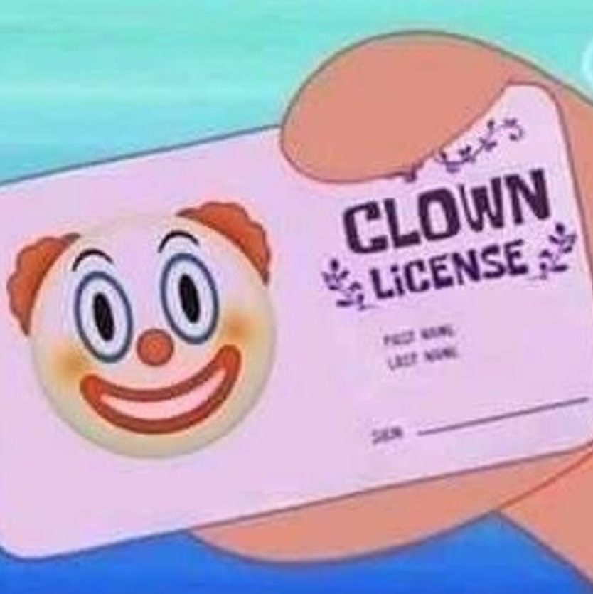 a reaction image of patrick star holding a card that has a clown emoji on it along with the text "clown license"