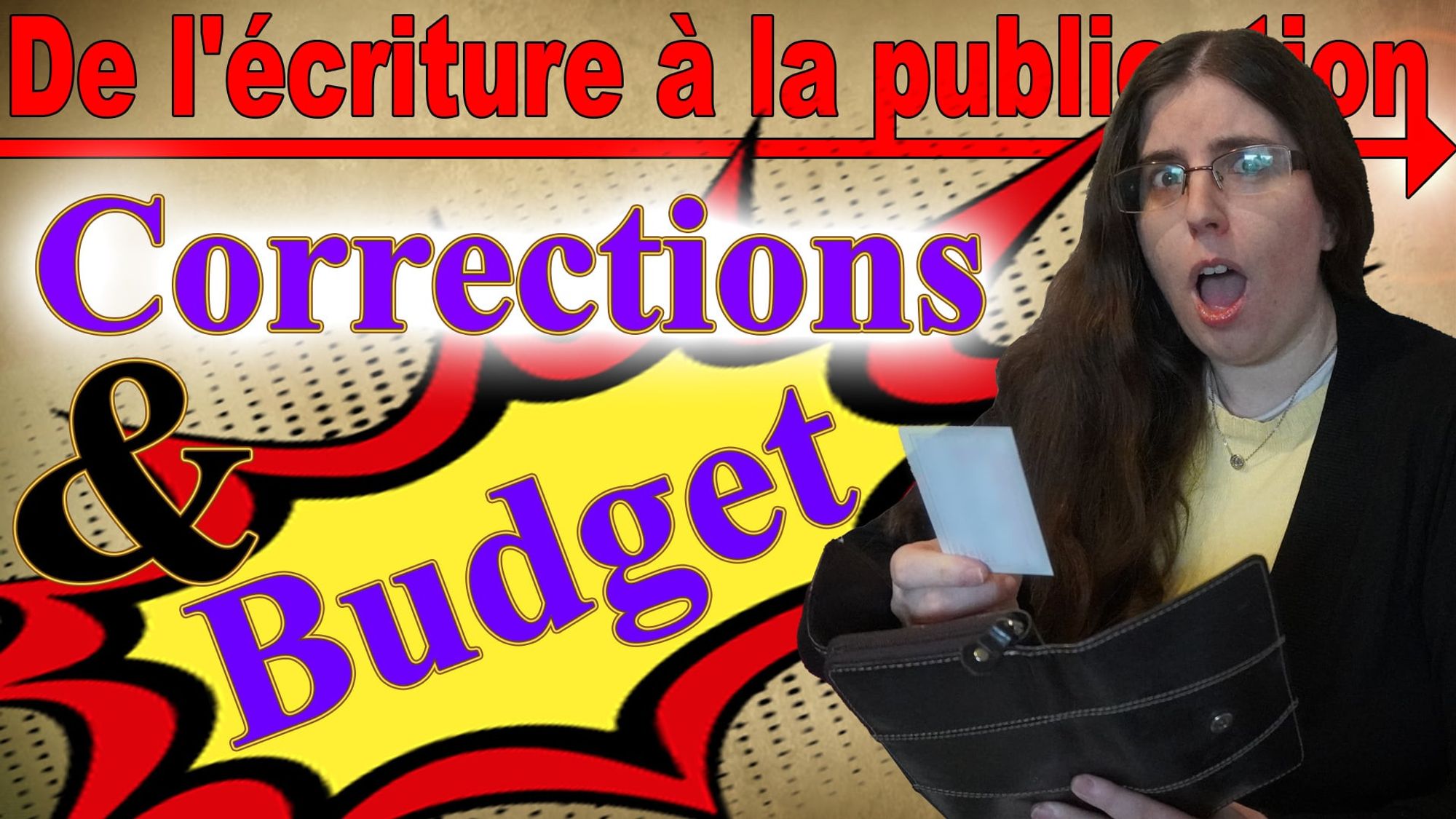 Miniature de la vidéo de l'écriture à la publication corrections et budget de Tatanexua qui sort mercredi 25 septembre sur la chaîne Tatanexua (Youtube). On voit Mari avec un gilet noir et un pull jaune qui est effarée, elle tient un porte-feuille dans sa main.