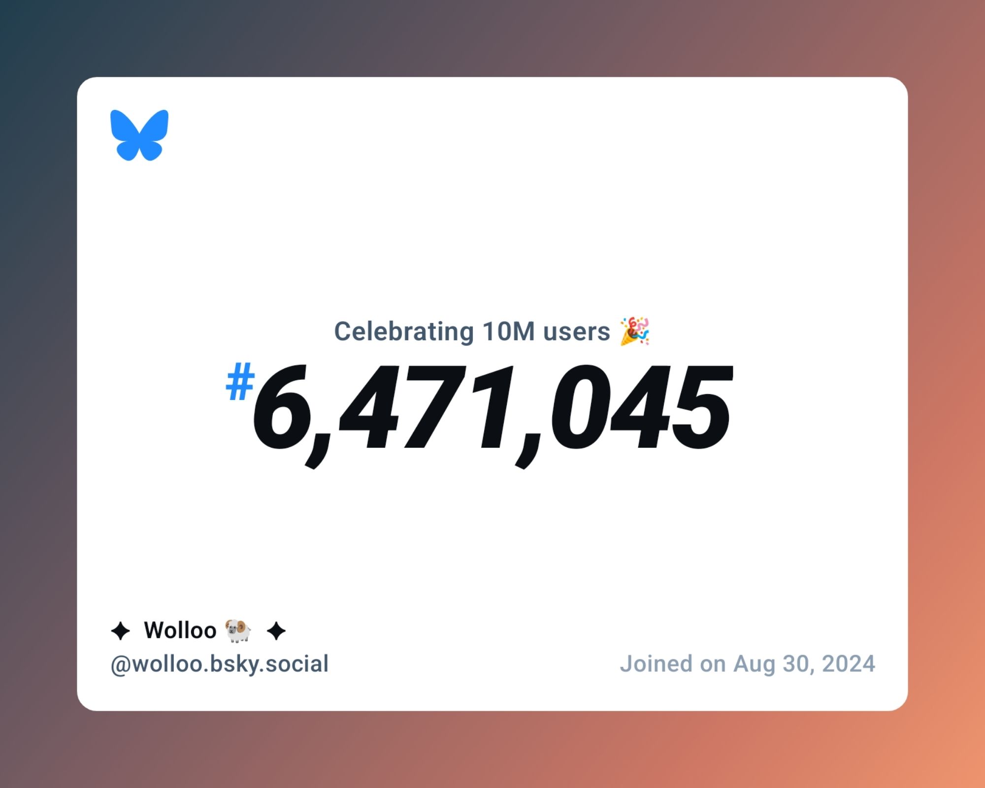 A virtual certificate with text "Celebrating 10M users on Bluesky, #6,471,045, ✦  Wolloo 🐏  ✦⠀ ‪@wolloo.bsky.social‬, joined on Aug 30, 2024"