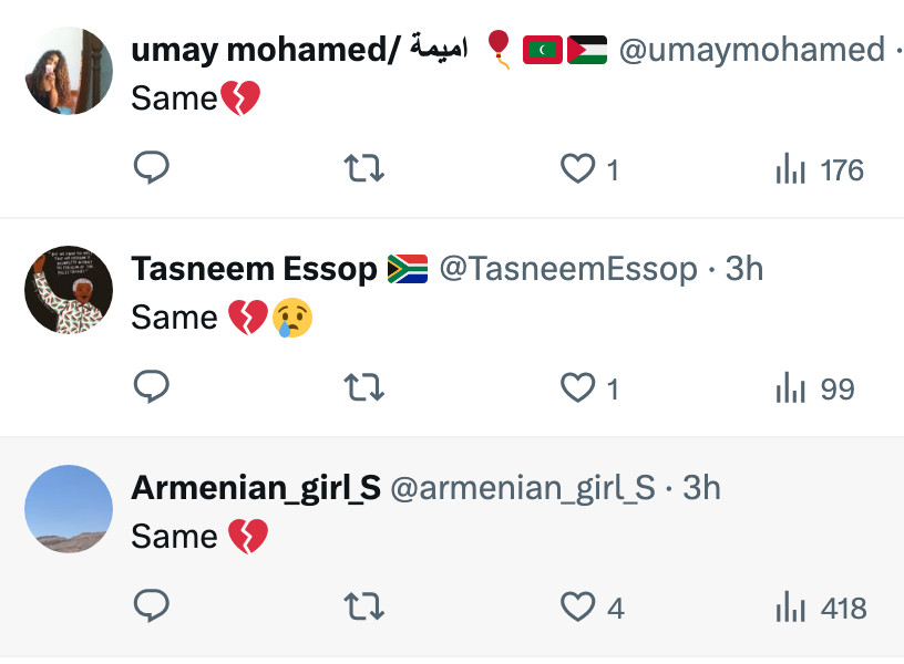 umay mohamed/ اميمة 🎈🇲🇻🇵🇸
@umaymohamed · 3h

Same💔

Tasneem Essop 🇿🇦
@TasneemEssop · 3h

Same 💔😢

Armenian_girl_S
@armenian_girl_S · 3h

Same 💔