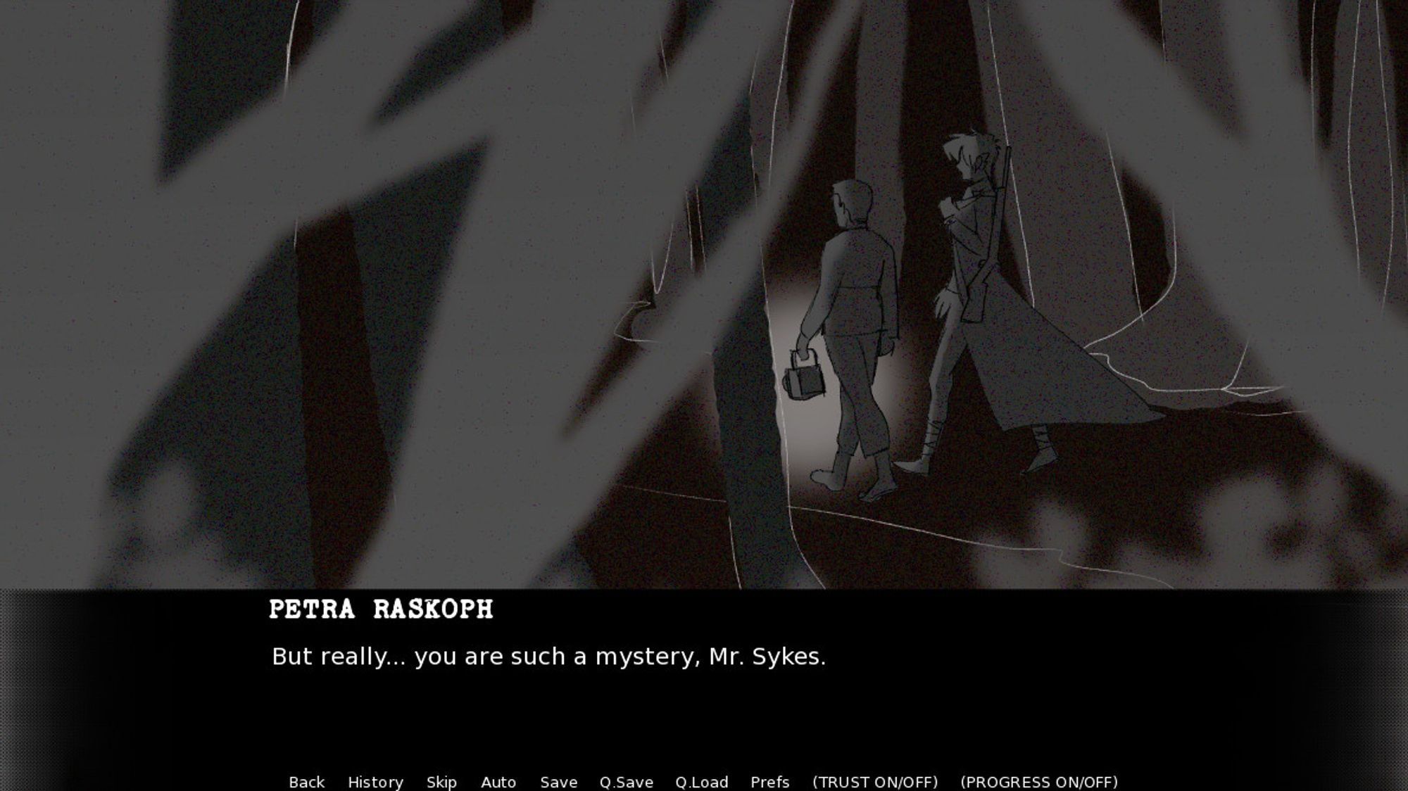 (two people are walking through some dark woods with a lamp)
PETRA RASKOPH: "But really... you are such a mystery, Mr. Sykes."