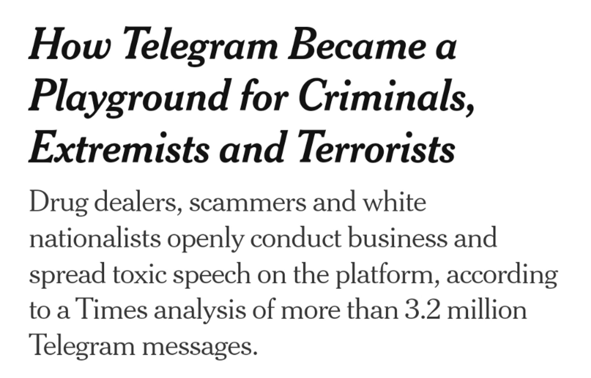 How Telegram Became a Playground for Criminals, Extremists and Terrorists

Drug dealers, scammers and white nationalists openly conduct business and spread toxic speech on the platform, according to a Times analysis of more than 3.2 million Telegram messages.