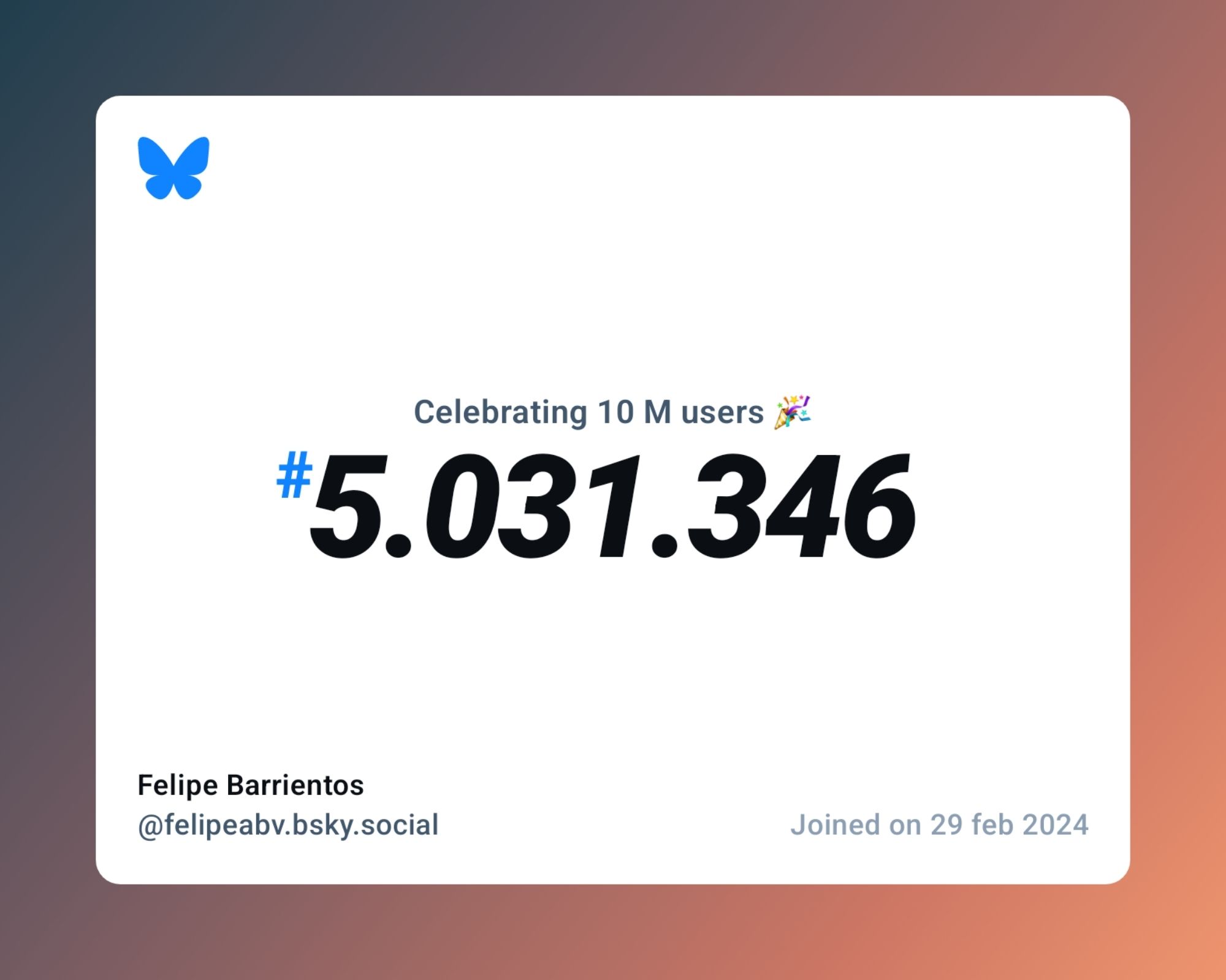 A virtual certificate with text "Celebrating 10M users on Bluesky, #5.031.346, Felipe Barrientos ‪@felipeabv.bsky.social‬, joined on 29 feb 2024"