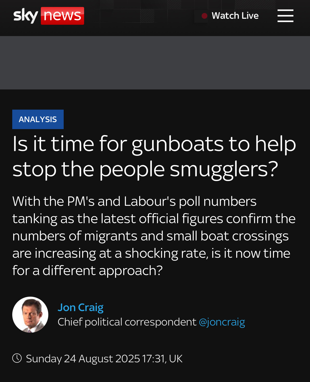ANALYSIS
Is it time for gunboats to help stop the people smugglers?
With the PM's and Labour's poll numbers tanking as the latest official figures confirm the numbers of migrants and small boat crossings are increasing at a shocking rate, is it now time for a different approach?
Jon Craig
Chief political correspondent @joncraig