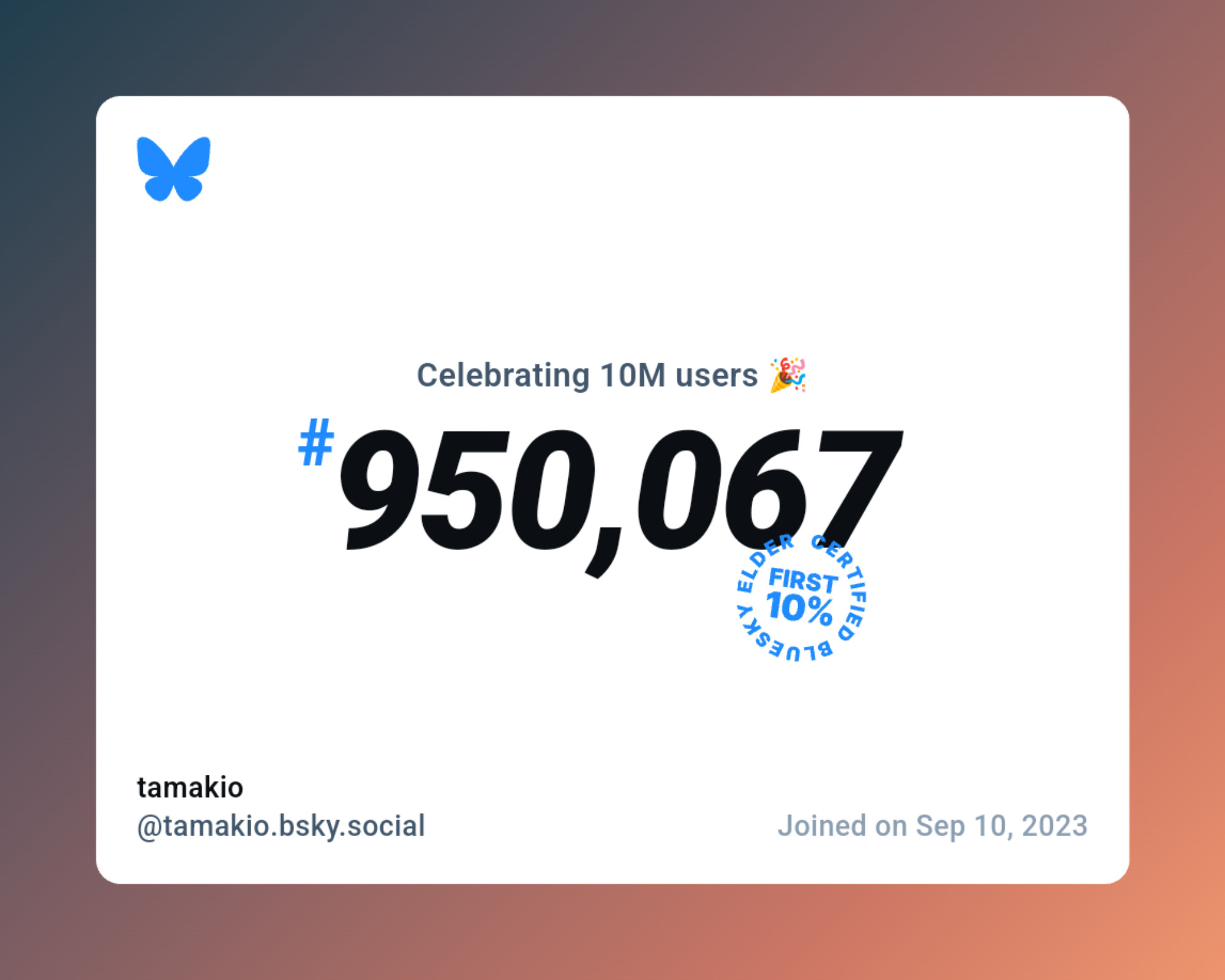 A virtual certificate with text "Celebrating 10M users on Bluesky, #950,067, tamakio ‪@tamakio.bsky.social‬, joined on Sep 10, 2023"