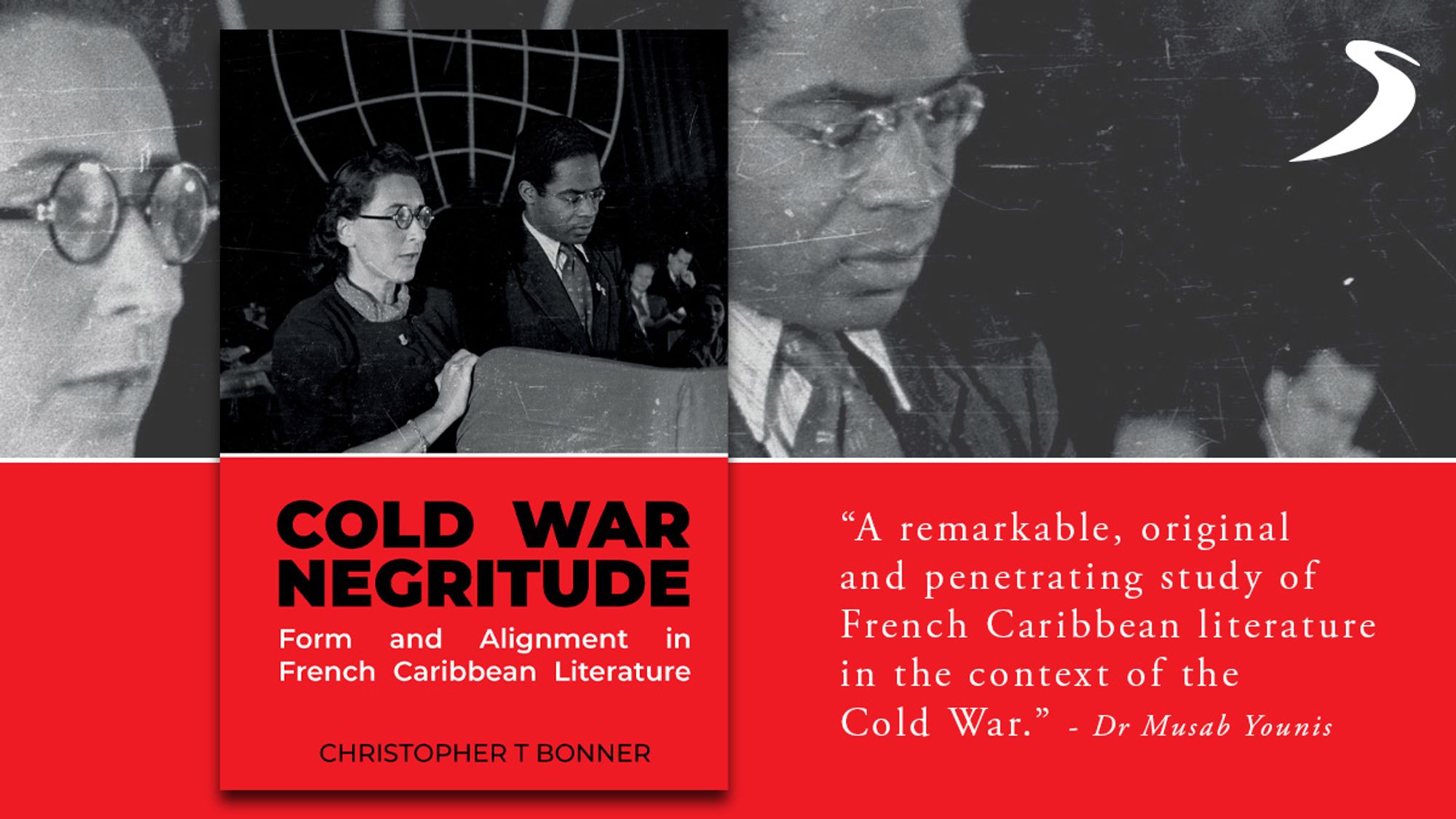 Promotional graphic features the book's cover: a red background with the book's title and a photograph of Aime Cesaire speaking at a rally for peace staged by residents of the Regained Territories in 1948. Review of the book reads: "A remarkable, original and penetrating study of French Caribbean literature in the context of the Cold War.” - Dr Musab Younis.