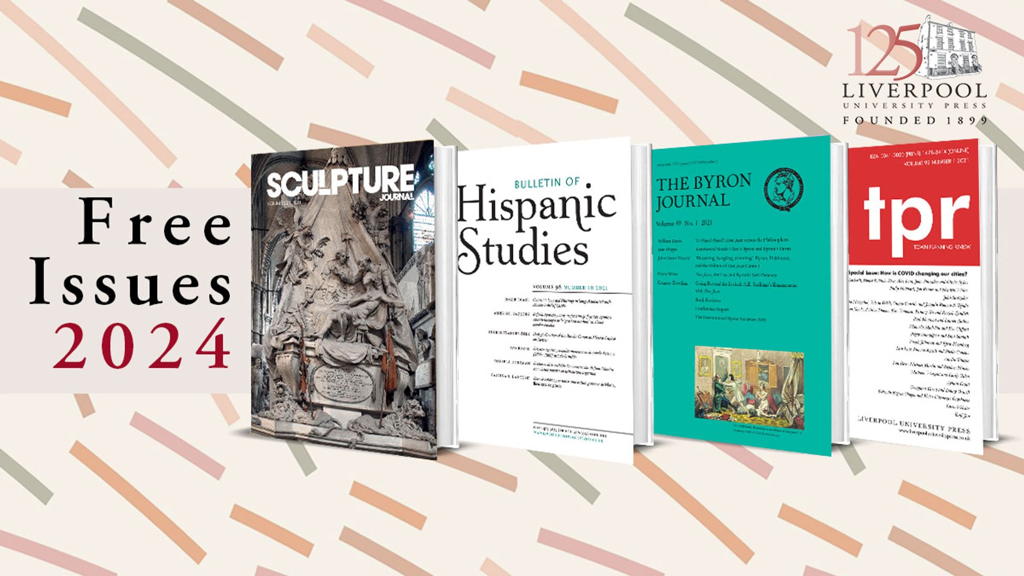 Graphic for the Free Issues 2024 journals campaign. Background with celebratory paper streamer design in warm beige with pink, green and orange streamers. Journal covers for Sculpture Journal, Bulletin of Hispanic Studies, The Byron Journal, and Town Planning Review. Liverpool University Press 125th anniversary logo.