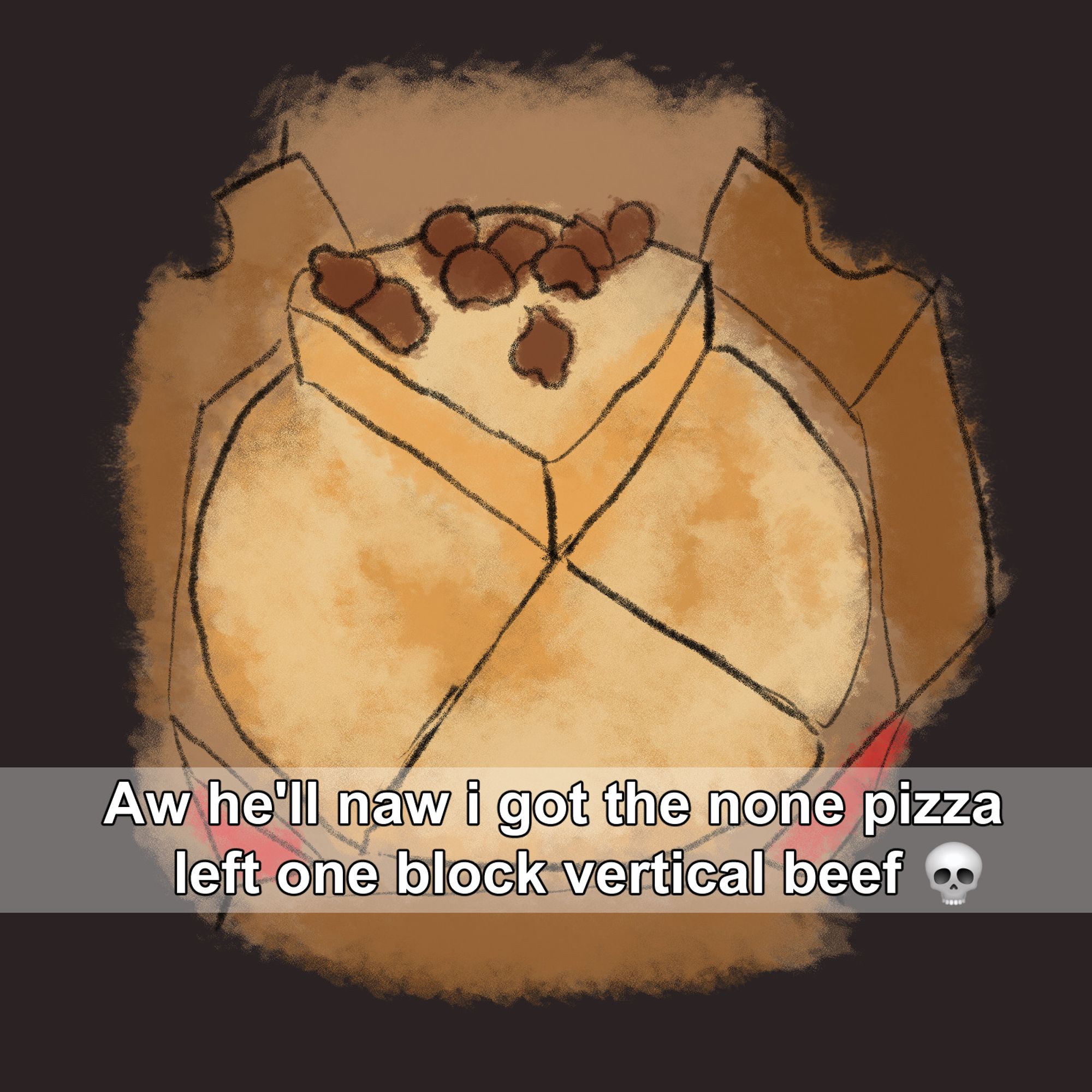 a captioned drawing saying "aw he'll naw i got the none pizza left one block vertical beef" where the drawing shows none pizza left beef, except the beef is raised on an extruded slice