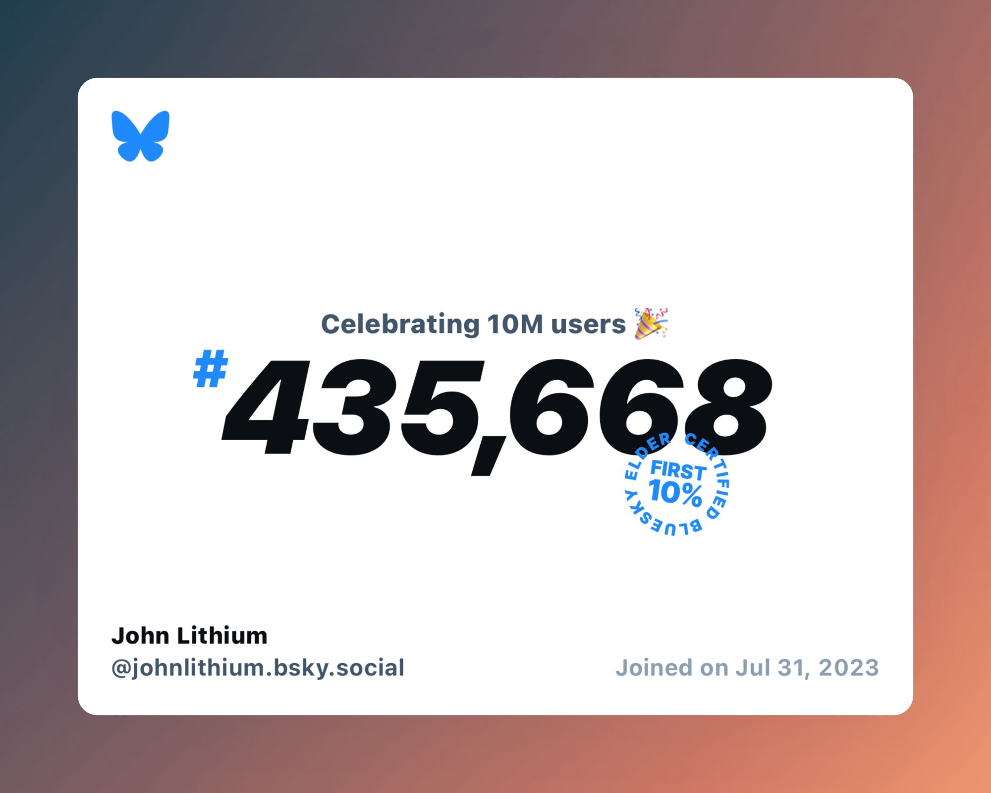 A virtual certificate with text "Celebrating 10M users on Bluesky, #435,668, John Lithium ‪@johnlithium.bsky.social‬, joined on Jul 31, 2023"