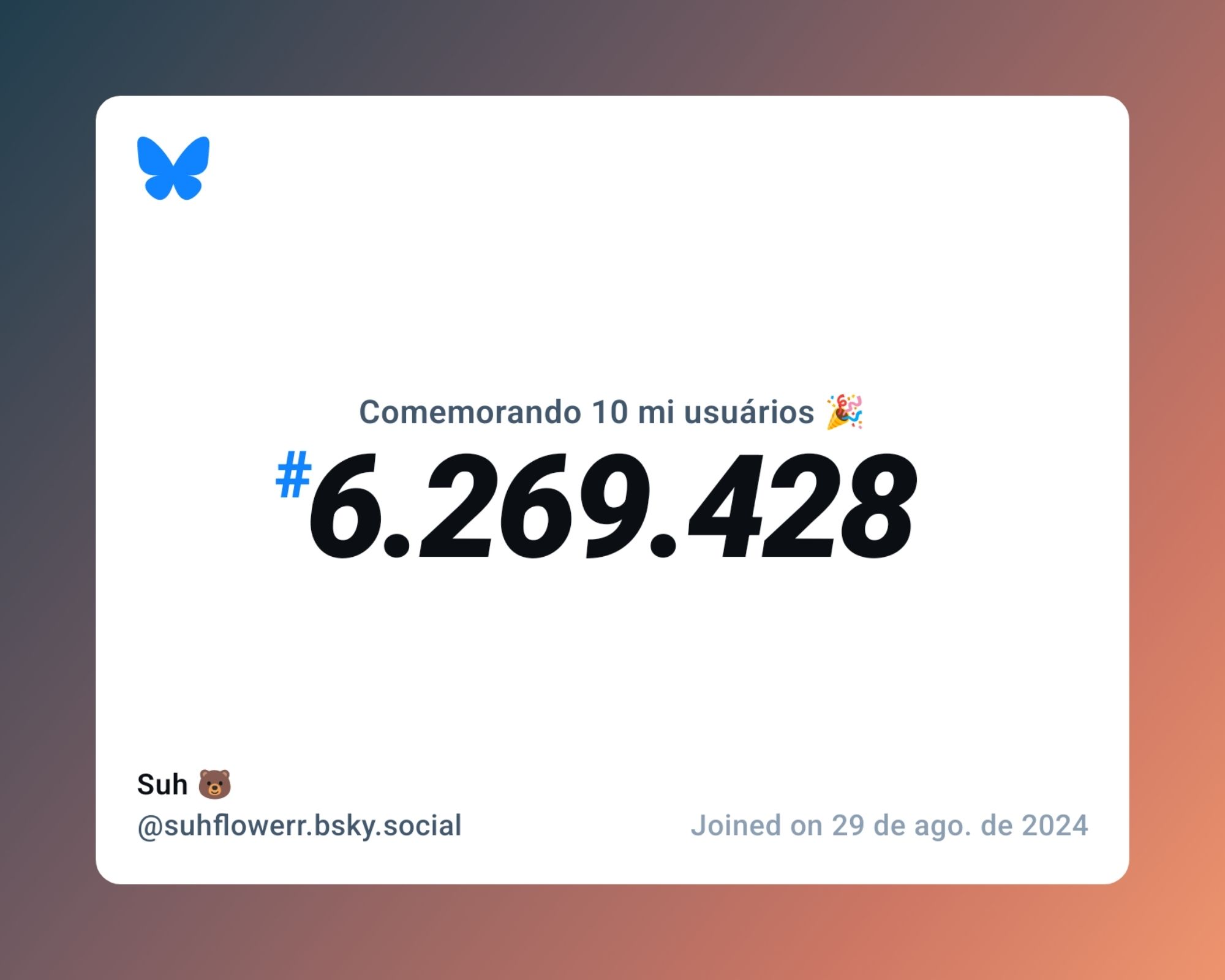 Um certificado virtual com o texto "Comemorando 10 milhões de usuários no Bluesky, #6.269.428, Suh 🐻 ‪@suhflowerr.bsky.social‬, ingressou em 29 de ago. de 2024"