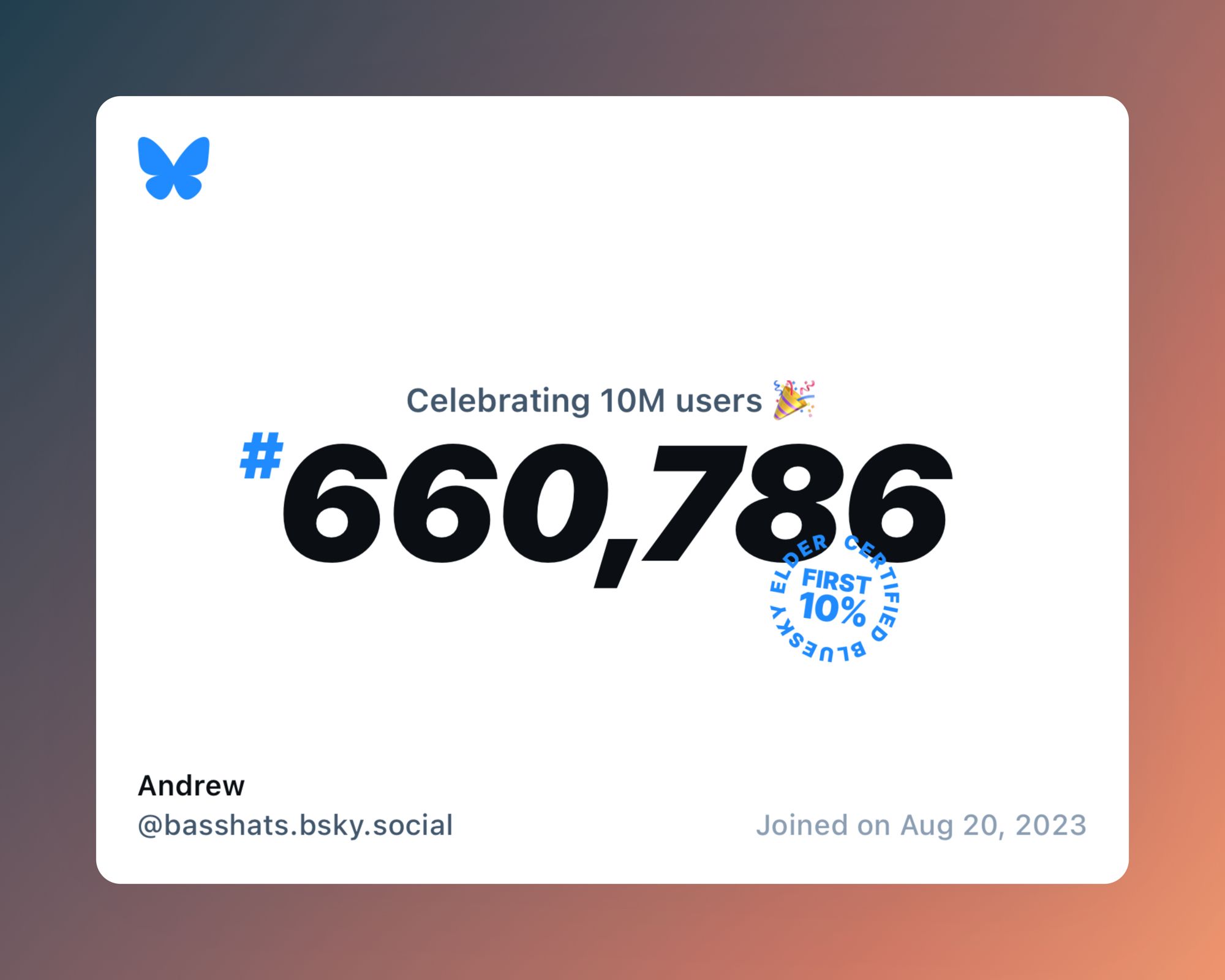 A virtual certificate with text "Celebrating 10M users on Bluesky, #660,786, Andrew ‪@basshats.bsky.social‬, joined on Aug 20, 2023"