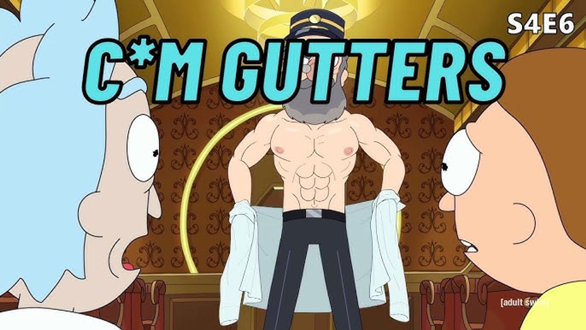 Rick and Morty, with the train conductor taking his shirt off, with the text "C*M GUTTERS".