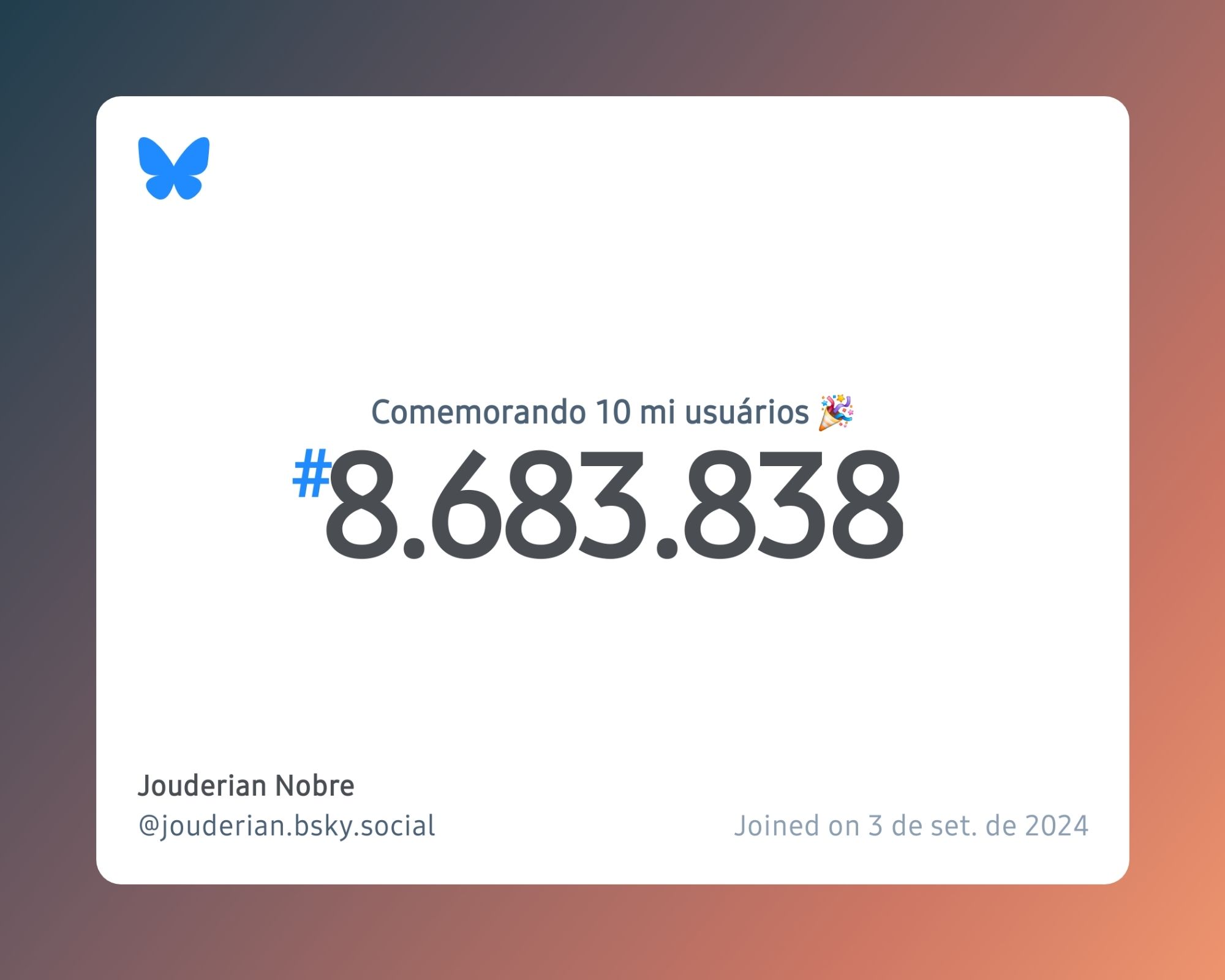 Um certificado virtual com o texto "Comemorando 10 milhões de usuários no Bluesky, #8.683.838, Jouderian Nobre ‪@jouderian.bsky.social‬, ingressou em 3 de set. de 2024"