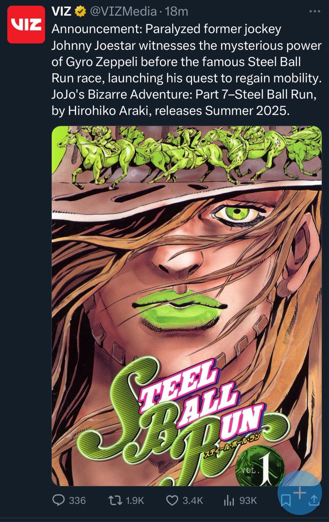 screenshot of a tweet from the official viz media account: Announcement: Paralyzed former jockey
Johnny Joestar witnesses the mysterious power of Gyro Zeppeli before the famous Steel Ball Run race, launching his quest to regain mobility.
JoJo's Bizarre Adventure: Part 7-Steel Ball Run, by Hirohiko Araki, releases Summer 2025.

picture of gyro zeppeli on steel ball run vol cover