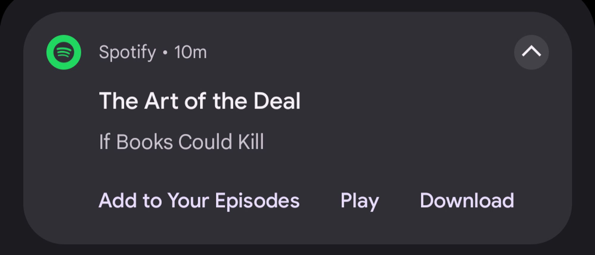 A screenshot of a Spotify notification. The first line reads "The Art of the Deal" and the line below says "If Books Could Kill".