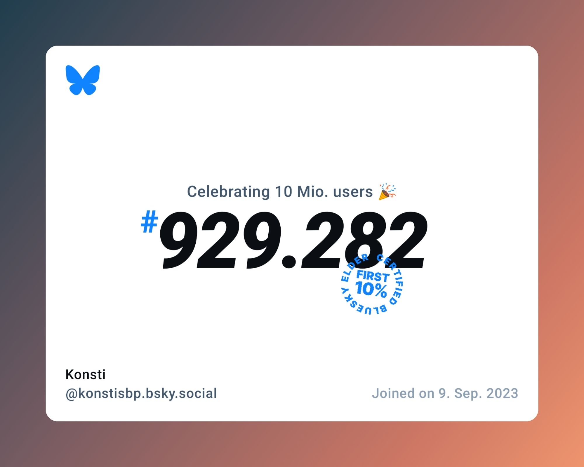 A virtual certificate with text "Celebrating 10M users on Bluesky, #929.282, Konsti ‪@konstisbp.bsky.social‬, joined on 9. Sep. 2023"