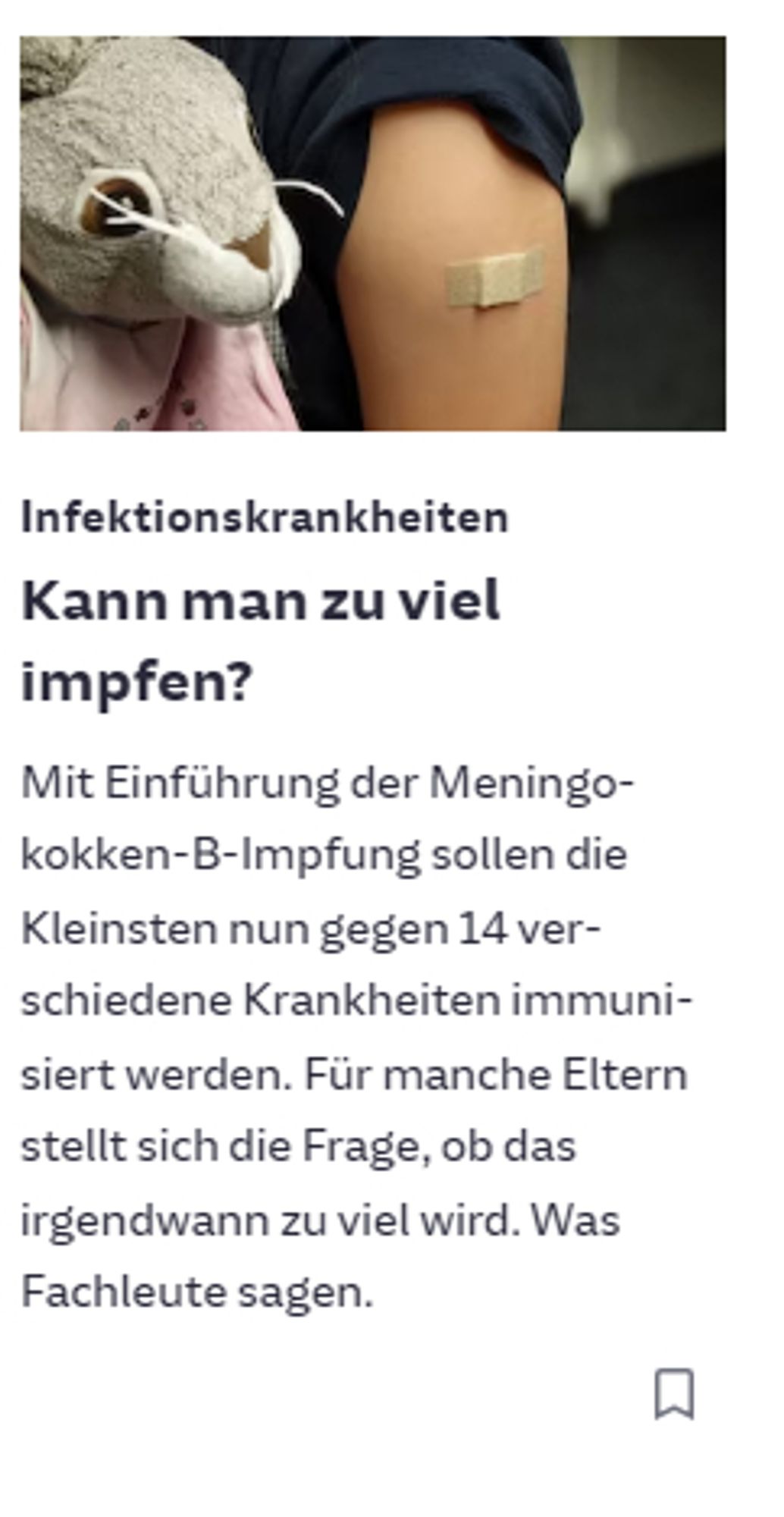 SZ.de:



Infektionskrankheiten
:Kann man zu viel impfen?
Mit Einführung der Meningokokken-B-Impfung sollen die Kleinsten nun gegen 14 verschiedene Krankheiten immunisiert werden. Für manche Eltern stellt sich die Frage, ob das irgendwann zu viel wird. Was Fachleute sagen.