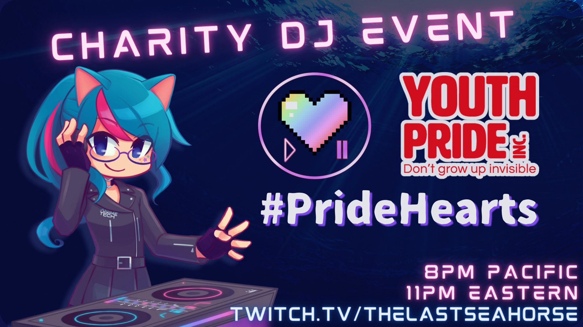 Text at the top: Charity DJ Event
Middle: DIverse Hearts logo, Youth Pride Logo, and the text #PrideHearts
Lower Right: 11PM Pacific, 8PM Easter, Twitch.tv/TheLastSeahorse

The background is an underwater background. DJ Seahorse is on the Left side of the image with a DJ deck.