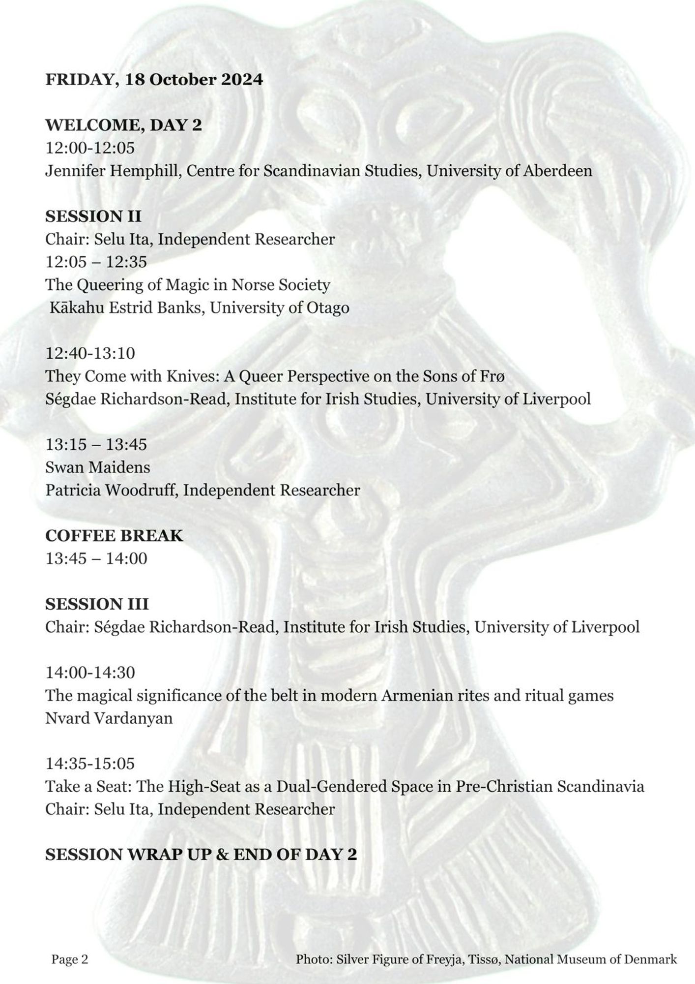 Conference programme for Day 2, starting at 12 noon GMT, detailing the following talks: 1. The Queering of Magic in Norse Society 2. A Queer Perspective on the Sons of Frey 3. Swan Maidens 4. The magical significance of the belt in modern Armenian rites and ritual games 5. The high seat as a dual-gendered space in pre-Christian Scandinavia