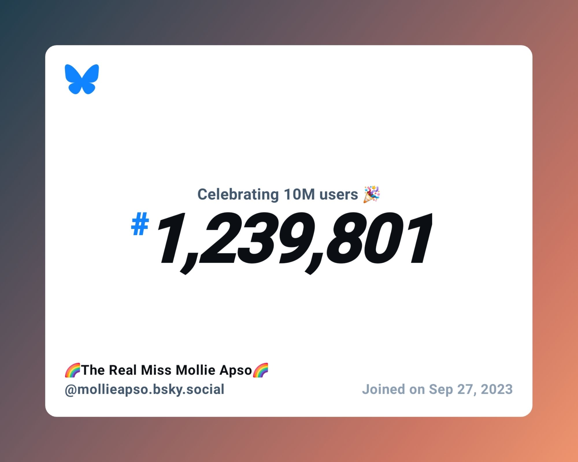 A virtual certificate with text "Celebrating 10M users on Bluesky, #1,239,801, 🌈The Real Miss Mollie Apso🌈 ‪@mollieapso.bsky.social‬, joined on Sep 27, 2023"