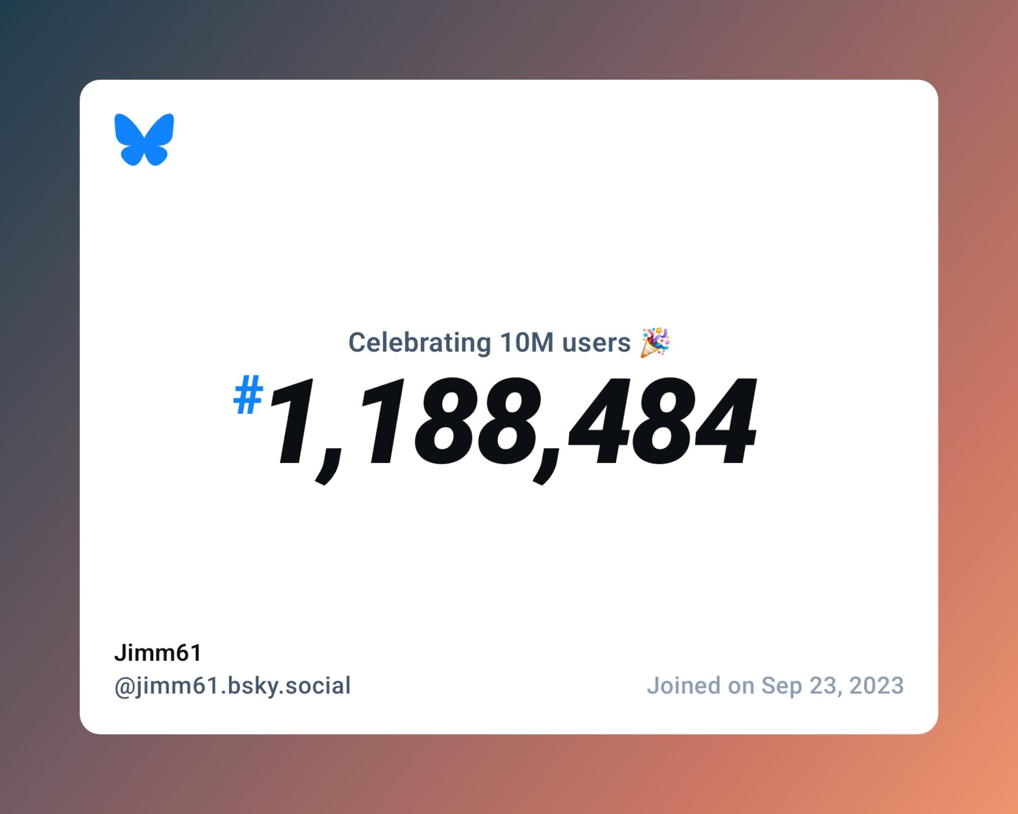 A virtual certificate with text "Celebrating 10M users on Bluesky, #1,188,484, Jimm61 ‪@jimm61.bsky.social‬, joined on Sep 23, 2023"