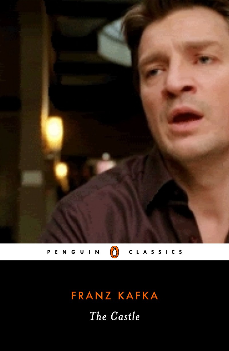 penguin classics cover of The Castle by Franz Kafka. the cover image is Nathan Fillion in Castle, from the "i have no words" gif