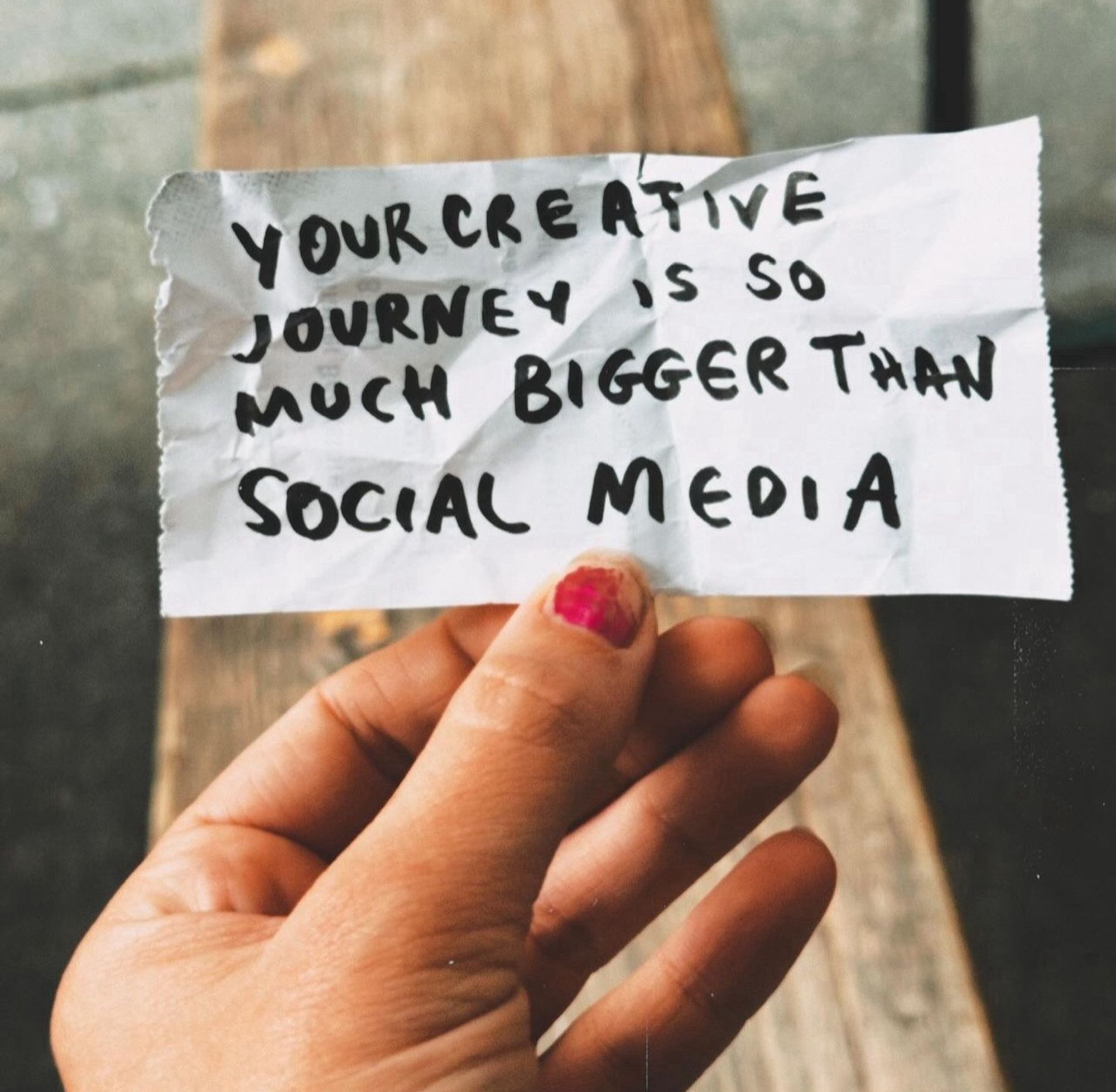 Image of a quote that says “Your creative journey is so much bigger than social media”