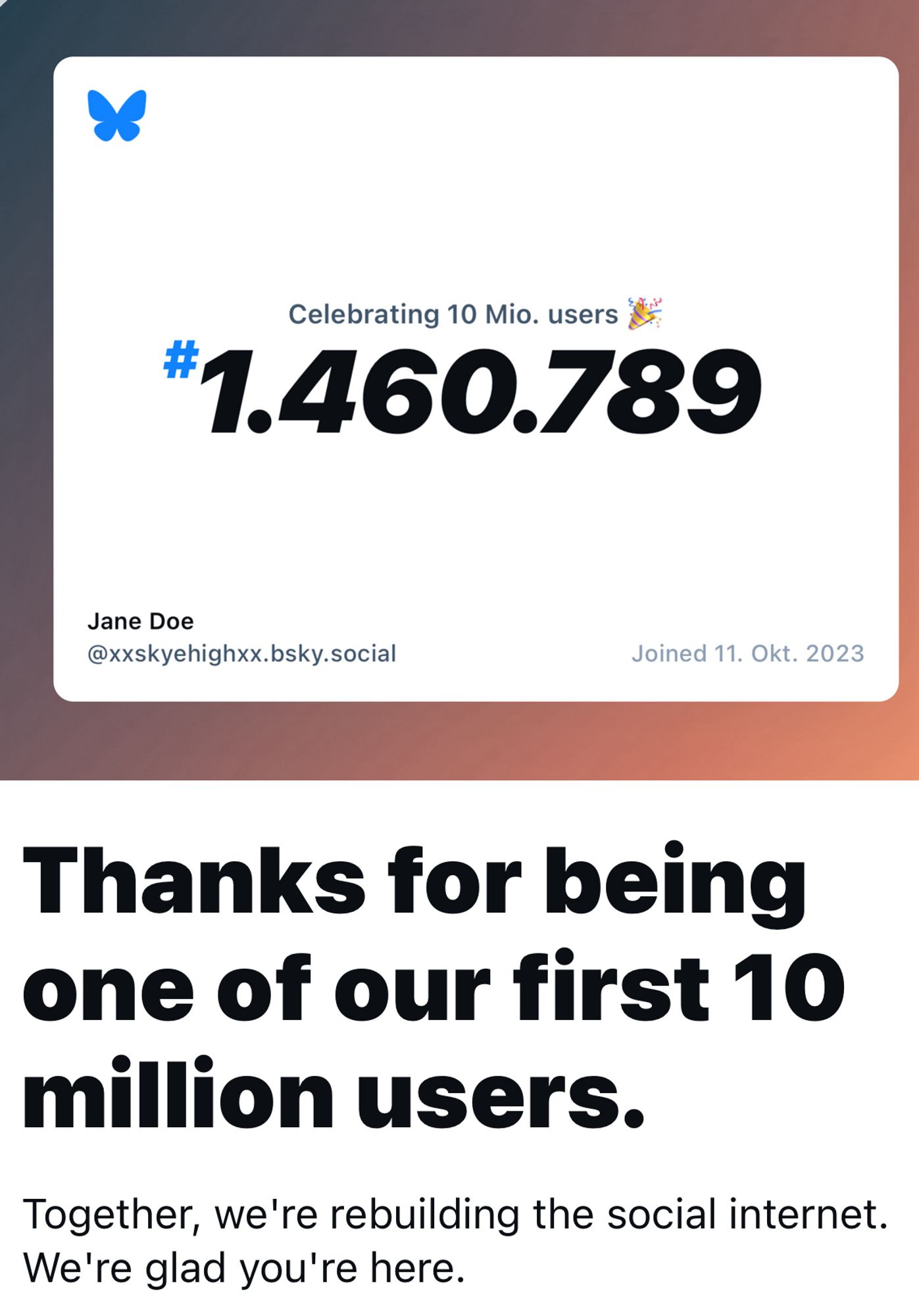 Screenshot meiner Bluesky-Nummer 1.460.789 nach Beitrittsdatum 11.10.2023. Bluesky sagt danke, dass ich eine der ersten 10 Millionen bin.