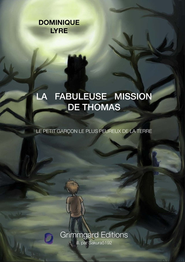 Couverture livre jeunesse, Grimmgard Editions, "la Fabuleuse Mission de Thomas" par Dominique Lyre.

Enfant de dos avec une épée bâton sur son flanc droit. Il marche le long d'un chemin sinueux entre de grands arbres nus, aux troncs et branches noires, dans la direction d'une tour sombre à l'arrière plan. La lune, brillant d'une lumière jaune inquiétante, un sourire sinistre sur sa surface, éclaire la scène.

Derrière un arbre, on voit un ptit mage encapuchonné de bleu, symbole de la maison d'édition, qui devait être présent dans l'illustration. 