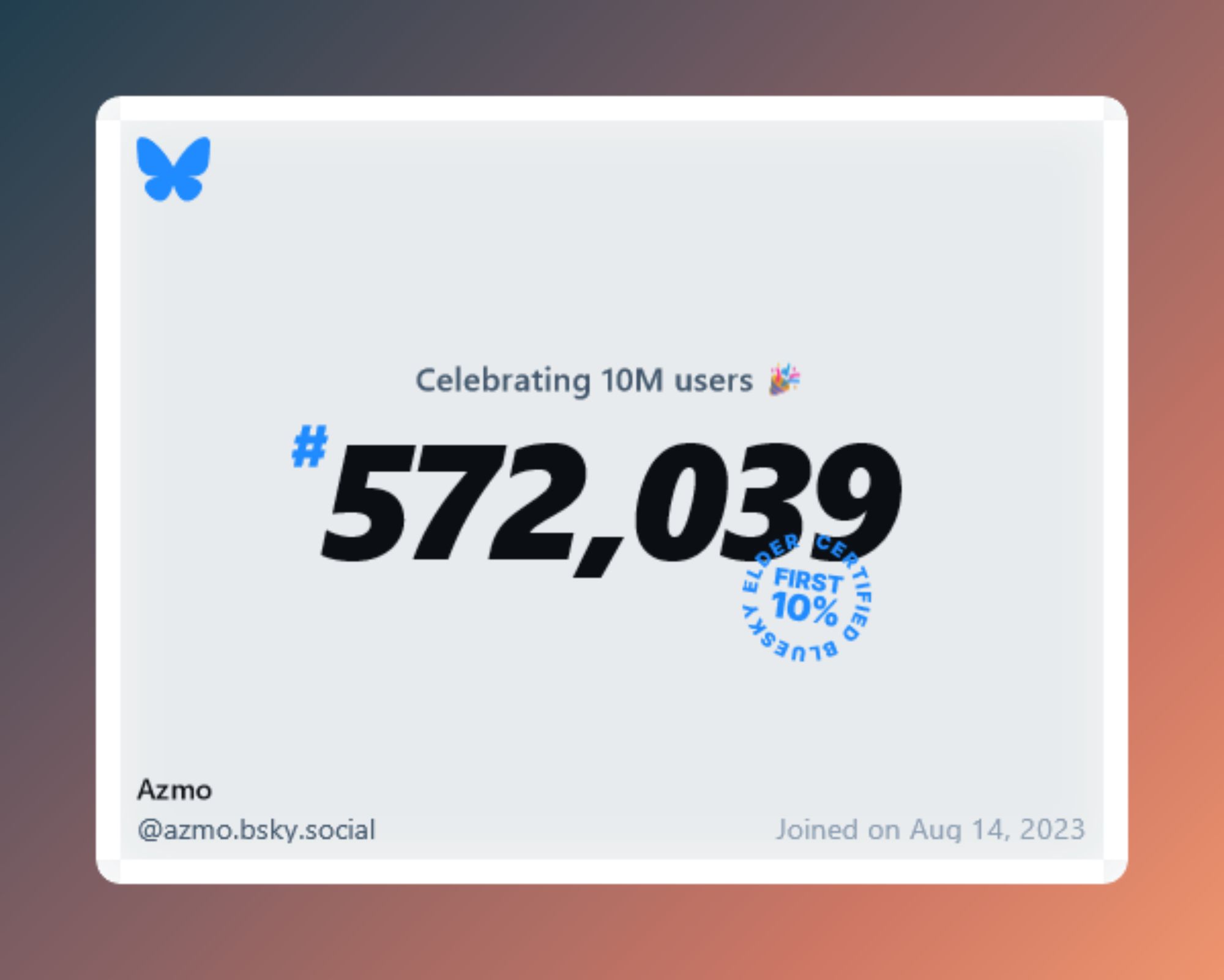 A virtual certificate with text "Celebrating 10M users on Bluesky, #572,039, Azmo ‪@azmo.bsky.social‬, joined on Aug 14, 2023"