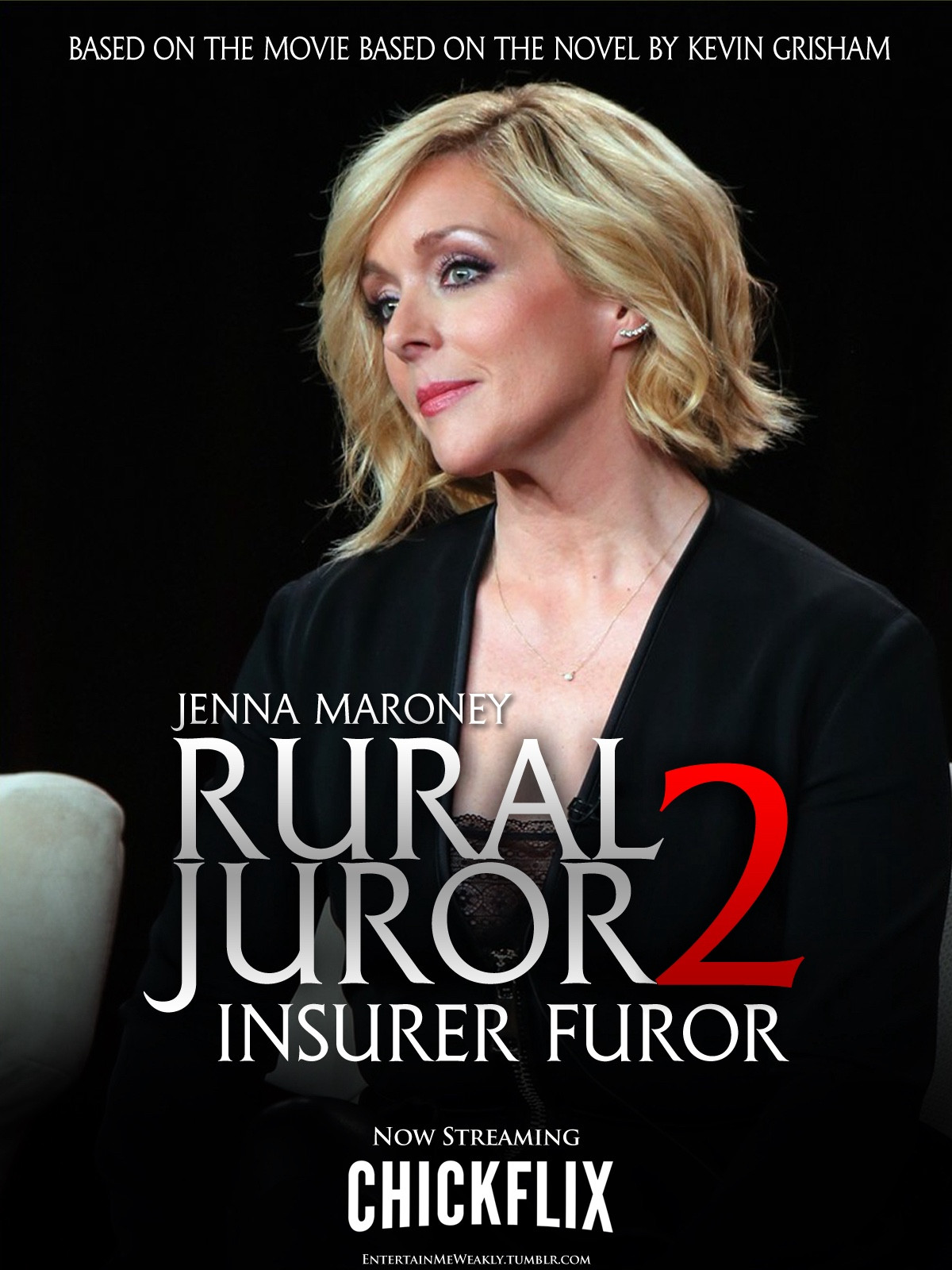 BASED ON THE MOVIE BASED ON THE NOVEL BY KEVIN GRISHAM
JENNA MARONEY
RURAI
JUROR 2
INSURER FUROR
NOW STREAMING
CHICKFLIX
ENTERTAINMEWEAKLY.TUMBLR.COM