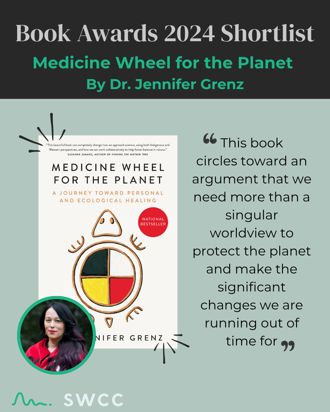 Graphic announcing "Book Awards 2024 Shortlist" featuring the book Medicine Wheel for the Planet by Dr. Jennifer Grenz. The book cover includes a stylized Indigenous medicine wheel illustration with red, yellow, black, and white quadrants. A circular photo of Dr. Grenz wearing a red shawl appears at the bottom left. A featured quote reads: “This book circles toward an argument that we need more than a singular worldview to protect the planet and make the significant changes we are running out of time for.” SWCC logo at the bottom.