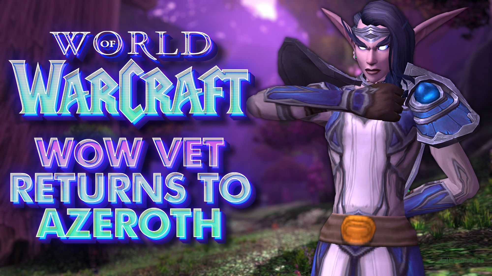 WoW vet returns to Azeroth!