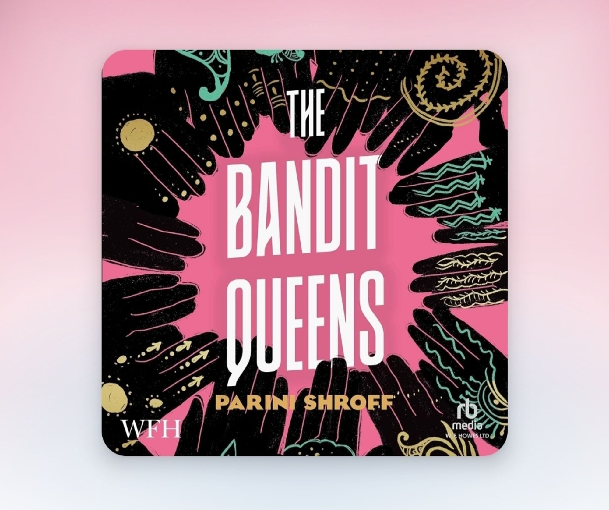 The Bandit Queens by Parini Shroff