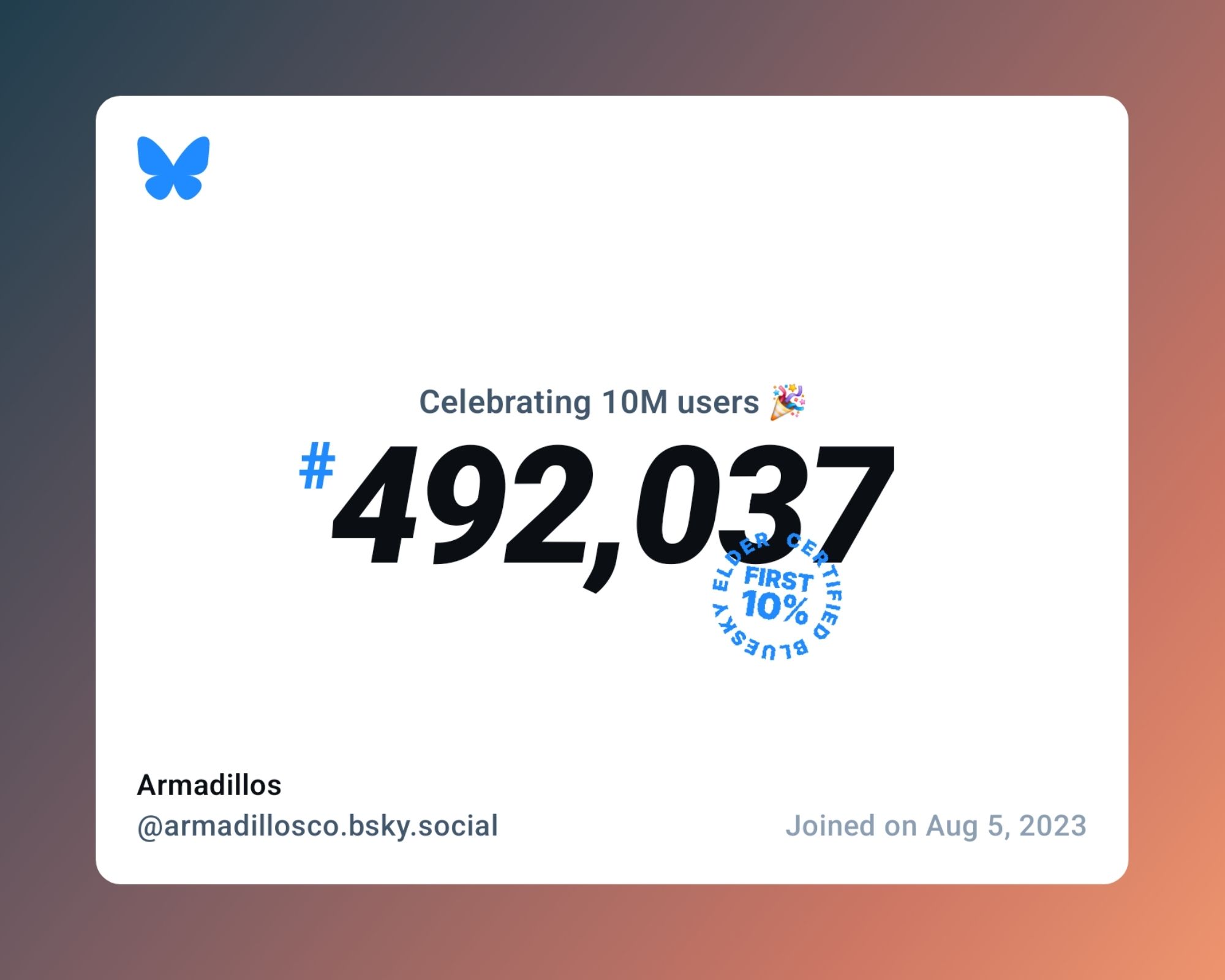 A virtual certificate with text "Celebrating 10M users on Bluesky, #492,037, Armadillos ‪@armadillosco.bsky.social‬, joined on Aug 5, 2023"