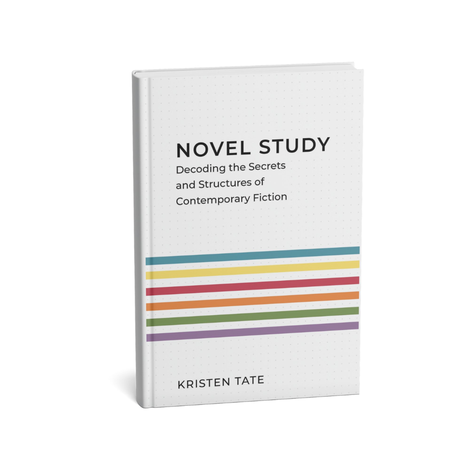 Cover of Novel Study: Decoding the Secrets and Structures of Contemporary Fiction